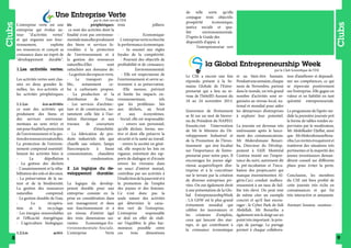 L'entreprise verte est une
entreprise qui évolue autour "d'activités vertes"
et qui organise son fonctionnement,
exploite
ses ressources et conçoit sa
croissance dans un ésprit de
"développement durable".
1.Les activités vertes:
Les activités vertes sont classées en deux grandes familles; les éco-activités et
les activités périphériques:
1.1.Les
éco-activités:
ce sont des activités qui
produisent des biens et
des services environnementaux au sens strict et
ont pour finalité la protection
de l'environnement et la gestion des ressources naturelles.
La protection de l'environnement comprend essentiellement les activités liées à:
La
dépollution
- La gestion des déchets
- L'assainissement et la réhabilitation des sols et des eaux.
- La préservation de la nature et de la biodiversité.
La gestion des ressources
naturelles
comprend:
- La gestion durable de l'eau.
La
récupération et le recyclage.
- Les énergies renouvelables
et l'éfficacité énergétique.
- L'agriculture biologique.

8

1.2.Les

par le club vert de l’ESI

tés
périphériques:
ce sont des activités dont la
finalité n'est pas environnementale mais elles produisent
des biens et services favorables à la protection
de l'environnement et à
la gestion des ressources
naturelles.Elles
sont
rattachées aux domaine de:
- La gestion des espaces verts.
Le
transport
public,
notamment
celui à carburants propres.
- La production et la
distribution
de
l'eau.
- Les services d'architecture et de construcion, notamment celle liée à l'isolation thermique et aux
travaux
de
couvarture
et
d'étanchéité.
- La fabrication de produits industriels tels que
chauffe eau solaire, lampe
fluocompacte
à
basse
consommation, chaudière
à
condensation.
2 .La logique du developpemnt durable:

La logique du developpemnt durable pour une
entreprise consiste en la
prise en considération dans
son management et dans
son fonctionnement et à
un niveau d'intéret égal
des trois dimensions suivantes:
Economique-Environnementale-Sociale.
activi- L'entreprise
Verte

trois

pilliers:

Economique:
- L'entreprise verte recherche
la performance économique.
- Se soumet aux règles
loyales de la compétivité.
- Poursuit des objectifs de
profitabilité et de croissance.
Environnemental:
- Elle est respectueuse de
l'environnement et oevre activement à sa préservation.
-Elle mesure, prévient
et limite les impacts environnementaux,
tels
que les problèmes liés
aux déchets, au bruit
et
aux
écosystèmes.
- Social: elle est responsable:
- envers son personnel,
qu'elle déclare, forme, motive et dont elle préserve la
sécurité et la santé au travail.
- envers la société en général, elle respecte les lois en
vigueur, entretient des rapports de dialogue et d'écoute
envers les riverains dans
un souci d'intéret mutuel,
contribue par ses activités à
l'éradiction de la pauvreté et à
la promotion de l'emploi
des jeunes et des femmes.
Ce n'est donc pas la
seule nature des activités
qui détermine le caractère vert de l'entreprise.
L'entreprise
responsable
se doit en effet de réaliser l'équilibre le plus harmonieux possible entre
ces
trois
dimentions

de telle sorte qu'elle
conjugue trois objectifs:
prospérité
économique,
justice sociale et qualité
environnementale.
D'après le Guide des 		
dispositifs d'appui à 	
	
l'entrepreneuriat vert

Clubs

Clubs

Une Entreprise Verte

la Global Entrepreneurship Week
par le Club Scientifique de l’ESI

Le CSE a encore une fois
répondu présent à la Semaine Globale de l’Entreprenariat qui a lieu au niveau de l’hôtelEl-Aurassi du
18 au 24 novembre 2013.

et au bien-être humain.
Pendant une semaine, chaque
mois de Novembre, partout
dans le monde, un très grand
nombre d’activités sont organisées au niveau local, national et mondial pour aider
L’ouverture de l’événement les démarreurs d’entreprises
se fit sur un mot de bienve- à explorer leur potentiel.
nu du Président du NAPEO.
Ensuite,vint l’intervention La journée est devenue très
de Mr le Ministre du Dé- intéressante après le lanceveloppement Industriel et ment des communications.
de la Promotion de l’Inves- Mr Abderahmane Benaritissement qui s’est focalisé ba, Directeur du Dévelopsur l’importance de l’entre- pement à SAJE Montréal
prenariat pour notre pays. Il Centrea insisté sur l’imporencouragea les jeunes algé- tance du suivi, autrement dit
riensà acquérirl’esprit d’en- la pré-incubation et l’incutreprise et à le concrétiser bation des projets,suivi qui
sur le terrain par la création manque énormémenten Alde diverses entreprises pri- gérie.Ceci conduit malheuvées. On eut également droit reusement à un taux de failà une présentation de la Glo- lite très élevé. On peut tout
bal EntrepreneurshipWeek de même citer un exemple
: LA GEW est le plus grand concret et qu’il faut encouévènement mondial qui rager : le Cyber Park de Sidi
célèbre les innovateurs et Abdellah. Mr Benariba a
les créateurs d'emplois, également mis le doigt sur un
ceux qui lancent des star- point très important : le printups, et qui contribuent à cipe de partage. Le partage
la croissance économique permet à chaque collabora-

teur d’améliorer et depeaufiner ses compétences, ce qui
se répercute positivement
sur l’entreprise. Elle gagne en
valeur et en fiabilité en tant
qu’entité entrepreneuriale.
Le programme de l’après-midide la première journée prit
la forme de tables rondes supervisées par le modérateur,
Mr Abdelkader Djeflat, ainsi
que MrAbderahmaneBenariba.Les invités évoquèrent et
traitèrent des situations très
pertinentes et la majorité des
jeunes investisseurs demandèrent conseil sur différents
plans pour éviter la perte.
Conclusion, les membres
du CSE ont bien profité de
cette journée très riche en
connaissances et qui fut
très interactive et amusante.
Ammari Soumia -soomoo -

9

 