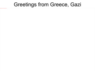 Greetings from Greece, Gazi 