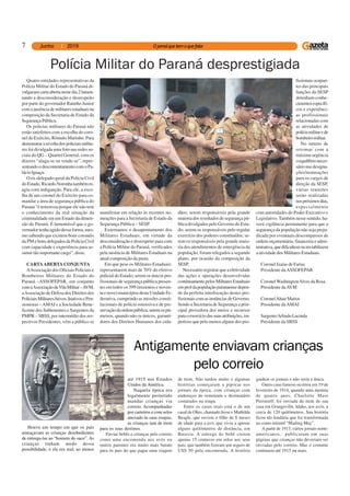 7
Quatro entidades representativas da
Polícia Militar do Estado do Paraná di-
vulgaramcartaabertanestedia2lamen-
tando a desconsideração e desrespeito
por parte do governador Ratinho Junior
com a ausência de militares estaduais na
composição da Secretaria de Estado da
Segurança Pública.
Os policias militares do Paraná não
estão satisfeitos com a escolha do coro-
nel do Exército, Rômulo Marinho. Para
demonstrararevoltadospoliciaismilita-
res foi divulgada uma foto nas redes so-
ciais do QG – Quartel General, com os
dizeres “aluga-se ou vende-se”, repre-
sentando o descontentamento com o Pa-
lácio Iguaçu.
O ex-delegado-geral da Polícia Civil
doEstado,RicardoNoronhatambémre-
agiu com indiganção. Para ele, a esco-
lha de um coronel do Exército para co-
mandar a área de segurança pública do
Paraná “é temorosa porque ele não tem
o conhecimento da real situação da
criminalidade em um Estado da dimen-
são do Paraná. É lamentável que o go-
vernador tenha agido dessa forma, mes-
mo sabendo que existem bons coronéis
da PM e bons delegados da Polícia Civil
com capacidade e experiência para as-
sumir tão importante cargo”, disse.
CARTAABERTA CONJUNTA
AAssociação dos Oficiais Policiais e
Bombeiros Militares do Estado do
Paraná –ASSOFEPAR, em conjunto
comaAssociaçãodaVilaMilitar–AVM,
aAssociação de Defesa dos Direitos dos
PoliciaisMilitaresAtivos,InativosePen-
sionistas –AMAI e a Sociedade Bene-
ficente dos Subtenentes e Sargentos da
PMPR – SBSS, por intermédio dos res-
pectivos Presidentes, vêm a público se
Polícia Militar do Paraná desprestigiada
manifestar em relação às recentes no-
meações para a Secretaria de Estado da
Segurança Pública – SESP.
Externamos o desapontamento dos
Militares Estaduais, em virtude da
desconsideração e desrespeito para com
a Polícia Militar do Paraná, verificados
pela ausência de Militares Estaduais na
atual composição da pasta.
Em que pese os Militares Estaduais:
representarem mais de 70% do efetivo
policial do Estado; serem os únicos pro-
fissionais de segurança pública presen-
tes em todos os 399 (trezentos e noven-
ta e nove) municípios desta Unidade Fe-
derativa, cumprindo as missões consti-
tucionais de polícia ostensiva e de pre-
servaçãodaordempública;seremospri-
meiros, quando não os únicos, garanti-
dores dos Direitos Humanos dos cida-
dãos; serem responsáveis pela grande
maioria dos resultados de segurança pú-
blica divulgados pelo Governo do Esta-
do; serem os responsáveis pelo regular
exercício dos poderes constituídos; se-
rem os responsáveis pela grande maio-
ria dos atendimentos de emergência da
população, foram relegados a segundo
plano, por ocasião da composição da
SESP.
Necessárioregistrarqueaefetividade
das ações e operações desenvolvidas
continuamentepelosMilitaresEstaduais
emproldapopulaçãoparanaensedepen-
de da perfeita interlocução destes pro-
fissionaiscomasinstânciasdeGoverno.
Sendo a Secretaria de Segurança a prin-
cipal provedora dos meios e recursos
paraoexercíciodassuasatribuições,im-
perioso que pelo menos alguns dos pro-
Houve um tempo em que os pais
ameaçavam as crianças desobedientes
de entrega-las ao “homem do saco”. As
crianças tinham medo dessa
possibilidade, e ela era real, ao menos
Antigamente enviavam crianças
pelo correio
até 1915 nos Estados
Unidos da América.
Naquela época era
legalmente permitido
mandar crianças via
correio. Acompanhadas
por carteiros e com selos
anexado às suas roupas,
as crianças iam de trem
para os seus destinos.
Enviar bebês e crianças pelo correio
como uma encomenda aos avós ou
outros parentes era muito mais barato
para os pais do que pagar uma viagem
de trem. Não tardou muito e algumas
histórias começaram a pipocar nos
jornais da época, com crianças com
endereços do remetente e destinatário
costurados na roupa.
Entre os casos reais está o de um
casal de Ohio, chamado Jesse e Mathilda
Beagle, que enviou o filho de 8 meses
de idade para a avó, que vivia a apenas
alguns quilômetros de distância, em
Batavia. A entrega do bebê custou
apenas 15 centavos em selos aos seus
pais, que também fizeram um seguro de
US$ 50 pela encomenda. A história
ganhou os jornais e não seria a única.
Outro caso famoso ocorreu em 19 de
fevereiro de 1914, quando uma menina
de quatro anos, Charlotte Maio
Pierstorff, foi enviada de trem de sua
casa em Grangeville, Idaho, aos avós, a
cerca de 120 quilômetros. Sua história
ficou tão lendária que foi transformada
no conto infantil “Mailing May”.
A partir de 1913, vários jornais norte-
americanos, publicaram em suas
páginas que crianças não deveriam ser
enviadas pelo correio. Mas o costume
continuou até 1915 ou mais.
fissionaisocupan-
tes das principais
funções da SESP
detenham conhe-
cimentosespecífi-
cos e experiênci-
as profissionais
relacionadas com
as atividades de
políciamilitarede
bombeiromilitar.
No intuito de
retomar com a
máxima urgência
oequilíbrioneces-
sário nas designa-
ções/nomeações
para os cargos de
direção da SESP,
várias reuniões
serão realizadas
nospróximosdias,
especialmente
com autoridades do Poder Executivo e
Legislativo. Também nesse sentido, ha-
verá vigilância permanente para que a
segurança da população não seja preju-
dicada por eventuais descompassos de
ordem orçamentária, financeira e admi-
nistrativa,quedificultemouinviabilizem
a atividade dos Militares Estaduais.
Coronel Izaías de Farias
Presidente daASSOFEPAR
CoronelWashingtonAlves da Rosa
Presidente daAVM
CoronelAltairMariot
Presidente daAMAI
SargentoArlindoLucinda
Presidente da SBSS
 