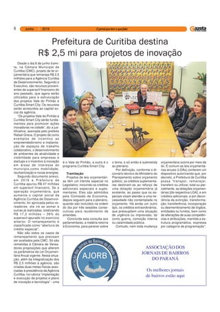 8
Desde o dia 6 de junho trami-
ta, na Câmara Municipal de
Curitiba (CMC), projeto de lei or-
çamentária que remaneja R$ 2,5
milhões para a Agência Curitiba
de Desenvolvimento. Segundo o
Executivo, são recursos proveni-
entes de superavit financeiro do
ano passado, que agora serão
utilizados para a estruturação
dos projetos Vale do Pinhão e
Curitiba Smart City. Os recursos
serão acrescidos ao capital so-
cial da agência.
“Os projetos Vale do Pinhão e
Curitiba Smart City serão funda-
mentais para promover ações
inovadoras na cidade”, diz a jus-
tificativa, assinada pelo prefeito
Rafael Greca. O projeto dá como
exemplos de incentivo ao
empreendedorismo a implanta-
ção de espaços de trabalho
colaborativo, o desenvolvimento
de ambientes de atratividade e
visibilidade para empresas e
startups e o incentivo à inovação
em áreas de interesse do
município,como mobilidade,
reurbanização e novas energias.
Segundo documento anexo,
em 2018 a Prefeitura de
Curitiba apurou R$ 47 milhões
em superavit financeiro. Se a
operação orçamentária, que
aumenta o capital social da
Agência Curitiba de Desenvol-
vimento, for aprovada pelos ve-
readores, ela irá se somar a
outras já realizadas, totalizando
R$ 17,2 milhões – 36% do
superavit apurado no exercício
anterior. O remanejamento é
classificado como “abertura de
crédito especial”.
Não são todos os casos de
remanejamento que precisam
ser avaliados pela CMC. Só são
remetidas à Câmara de Verea-
dores proposições que alterem
os parâmetros da Lei Orçamen-
tária Anual vigente. Nesta situa-
ção, além da integralização dos
R$ 2,5 milhões à agência, são
criadas duas metas físicas asso-
ciadas à presidência da Agência
Curitiba, na rubrica “implantação
e execução de projetos e plano
de inovação e tecnologia” - uma
Prefeitura de Curitiba destina
R$ 2,5 mi para projetos de inovação
é o Vale do Pinhão, a outra é o
programa Curitiba Smart City.
Tramitação
Projetos de leis orçamentári-
as têm um trâmite especial no
Legislativo, incluindo os créditos
adicionais especiais e suple-
mentares. Eles são admitidos
pela Comissão de Economia,
depois seguem para o plenário,
quando são incluídos na ordem
do dia por três sessões conse-
cutivas para recebimento de
emendas.
Concluída esta consulta aos
parlamentares, a matéria retorna
à Economia, para parecer sobre
o tema, e só então é submetida
ao plenário.
Por definição, conforme o di-
cionário técnico do Ministério do
Planejamento sobre orçamento
público, os créditos suplementa-
res destinam-se ao reforço de
uma dotação orçamentária já
existente, ao passo que os es-
peciais visam atender a uma ne-
cessidade não contemplada no
orçamento. Há ainda um outro
tipo, os créditos extraordinários,
que pressupõem uma situação
de urgência ou imprevisão, tal
como guerra, comoção interna
ou calamidade pública.
Contudo, nem toda mudança
orçamentária ocorre por meio de
lei. É comum as leis orçamentá-
rias anuais (LOAs) conterem um
dispositivo autorizando que, por
decreto, a Prefeitura de Curitiba
possa “transpor, remanejar,
transferir ou utilizar, total ou par-
cialmente, as dotações orçamen-
tárias [da respectiva LOA], e em
créditos adicionais, e por decor-
rência da extinção, transforma-
ção, transferência, incorporação
ou desmembramento de órgãos,
entidades ou fundos, bem como
de alterações de suas competên-
cias e atribuições, mantida a es-
trutura programática, expressa
por categoria de programação”.
ASSOCIAÇÃO DOS
JORNAIS DE BAIRROS
DO PARANÁ
Os melhores jornais
de bairros estão aqui
 