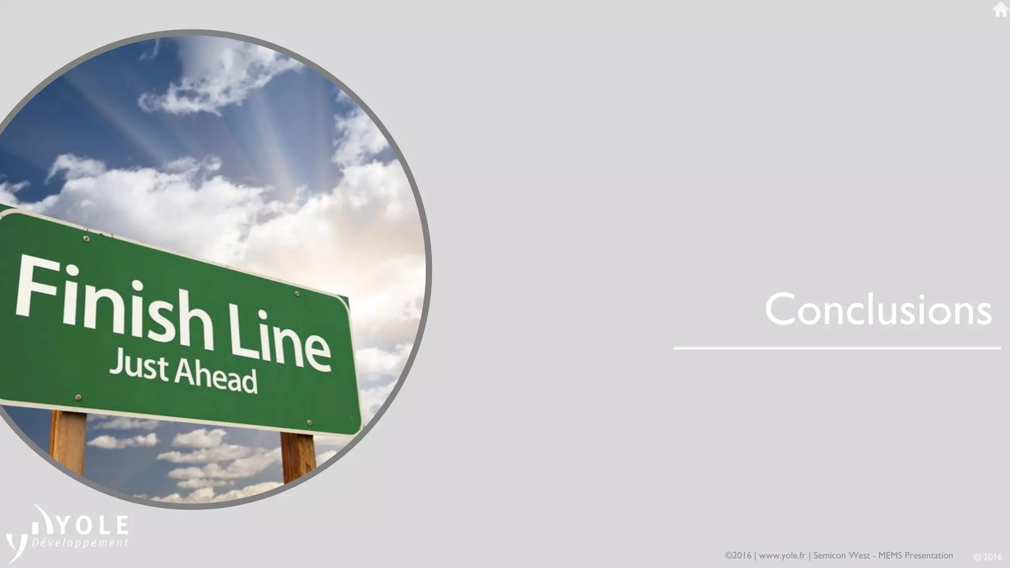 © 2016
Conclusions
©2016 | www.yole.fr | Semicon West - MEMS Presentation
 