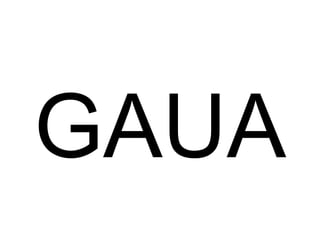 GAUA 
