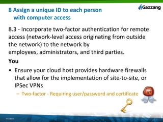 3 Protect stored dataGazzangezNcrypthelps:Secure key management proceduresPCI 3.5 - Protect cryptographic keys used for encryption of cardholder data against both disclosure and misuse: