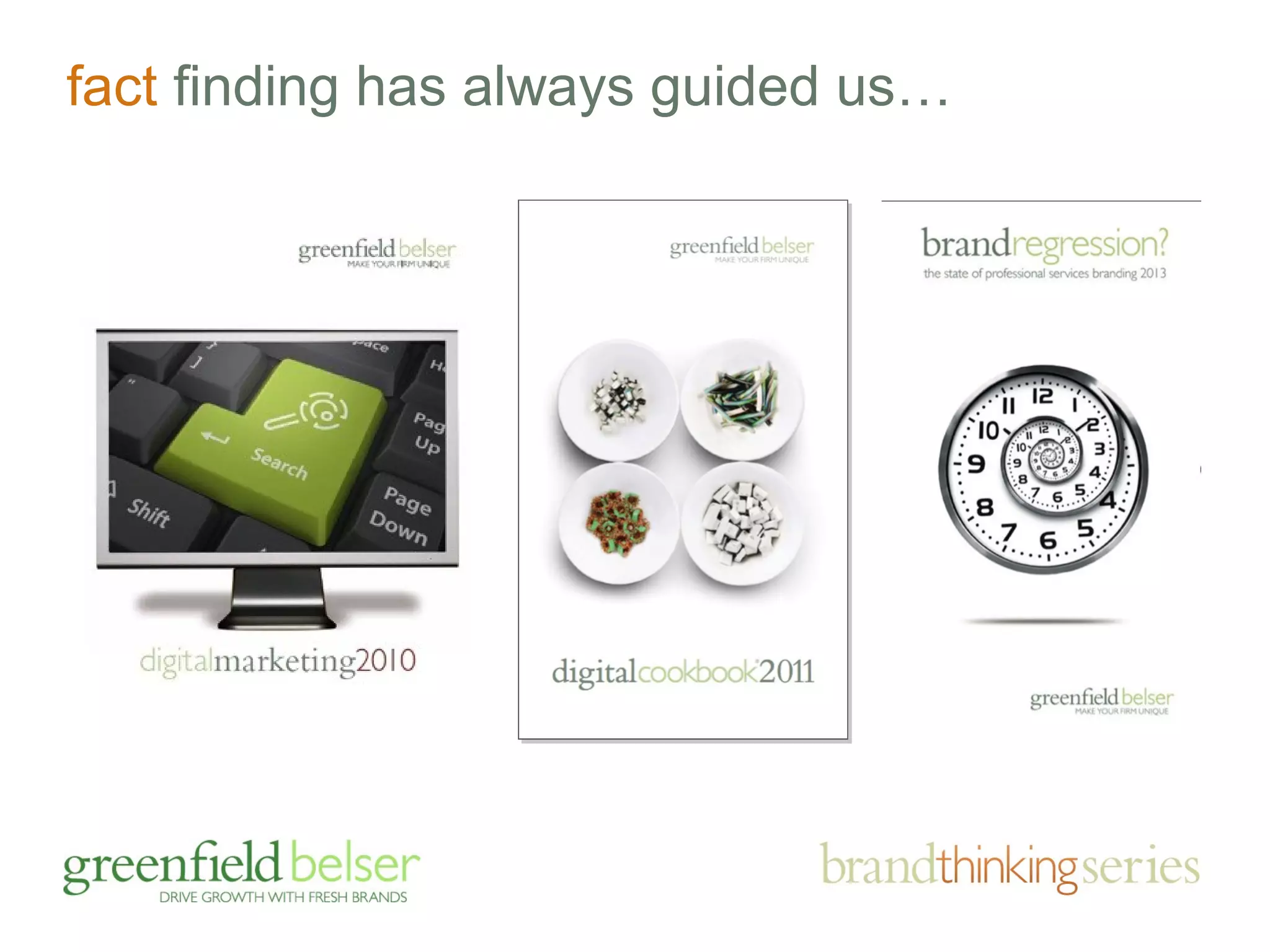 fact finding has always guided us… 
 