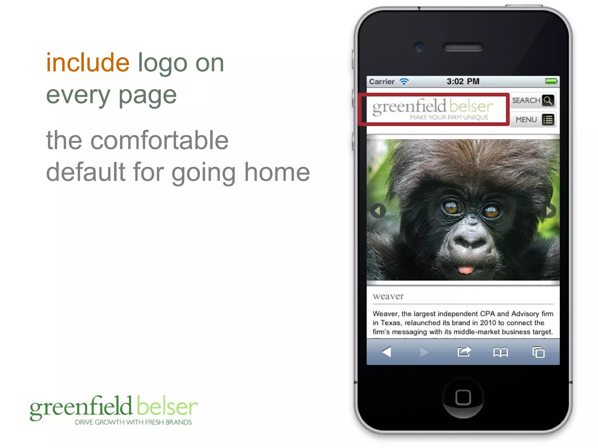 include logo on 
every page 
the comfortable 
default for going home 
 
