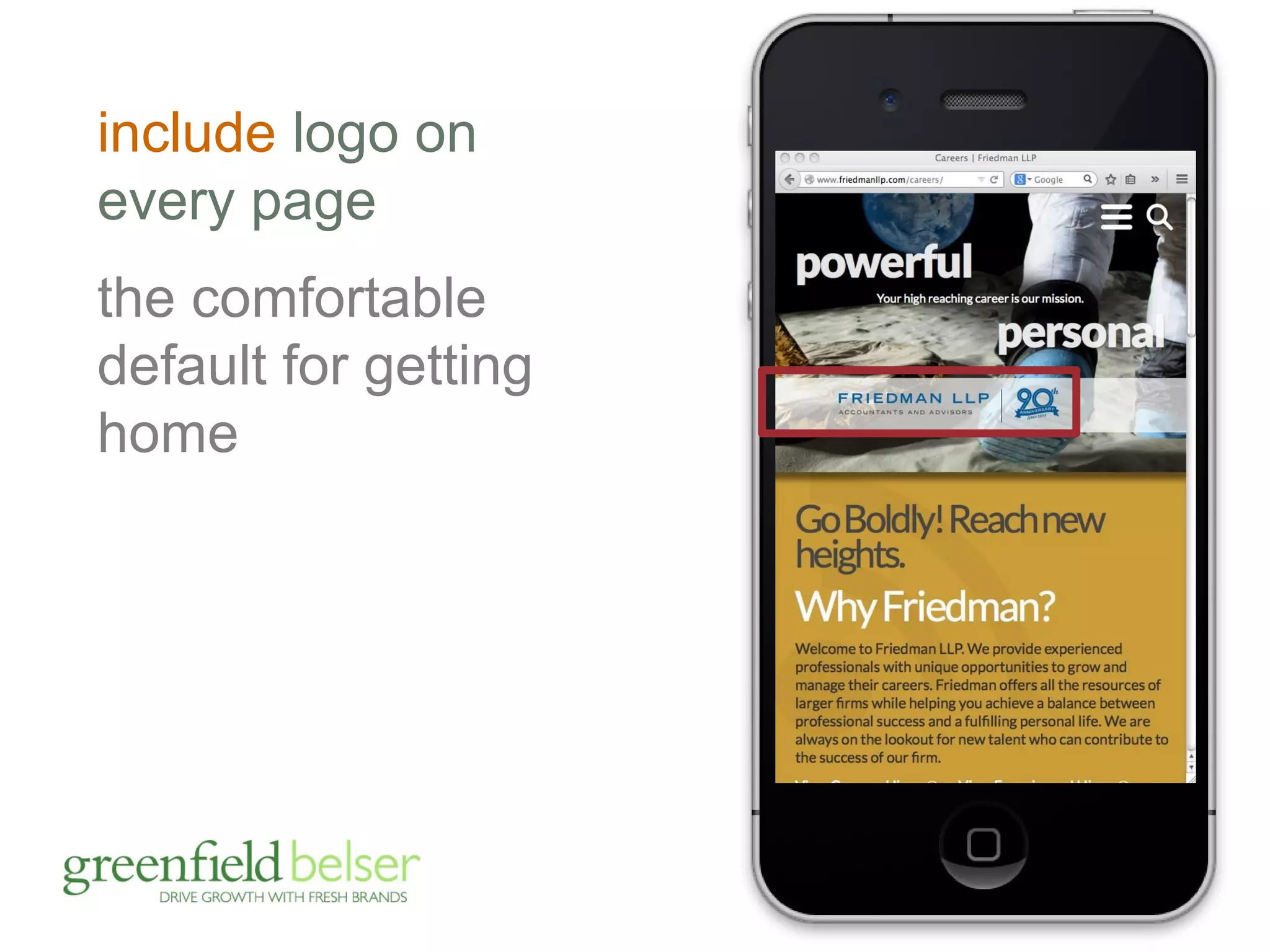 include logo on 
every page 
the comfortable 
default for getting 
home 
 