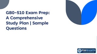 GB0-510 Exam Prep:
A Comprehensive
Study Plan | Sample
Questions
 