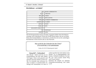 14 Basdorf / Wandlitz / Zühlsdorf
Kirchdienst – sei dabei!
Die Kirchengemeinden freuen sich über engagierte Helfer beim Kirchdienst -
sonntags zum Gottesdienst. Wenn Sie Freude daran haben, mit uns auf diese
Weise das Gemeindeleben zu bereichern, wenden Sie sich an die zuständigen
Kirchdienste in Ihrer Kirche oder an das Pfarramt!
K IRCHE VORBEREITEN
M I THELFEN
BEG R ÜSSEN
GLO C KEN LÄUTEN
FRÖ H LICHKEIT VERBREITEN
GEMEIN D E LEBEN
MITS I NGEN
VORL E SEN
KOLLEKTE ZÄHLE N
S ONNTAGS
LIED T AFEL
Was sucht ihr den Lebenden bei den Toten?
Er ist nicht hier, er ist auferstanden
Lukas, 24, 5-6 Monatsspruch April
zuletzt gesehen hat oder löchert seine
Kinder, wo es liegengeblieben sein
könnte. Vielleicht entdecken Sie hier
Ihr „Es“ und es kann seinen Weg
nach Hause finden!
Kommen Sie einfach zur nächsten
Gemeindeveranstaltung und holen
es ab!
Gesucht? – Gefunden!
Wie überall - bleibt auch bei uns im
Gemeindehaus das eine oder andere
Teil liegen. Dann wird gesucht und
gesucht und man findet es nicht wie-
der. So vermutet man schwarze Lö-
cher in denen es verschwunden ist,
befragt sich tausendmal, wo man es
 