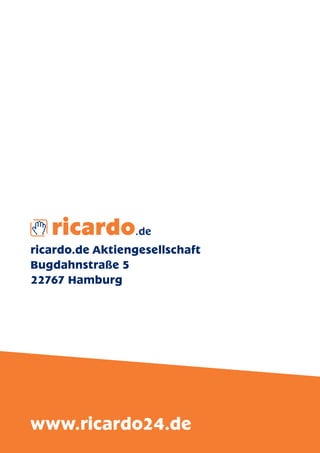 ricardo.de Aktiengesellschaft
Bugdahnstraße 5
22767 Hamburg




www.ricardo24.de
 