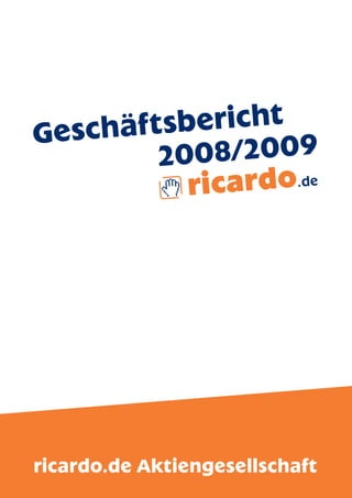 Geschäf tsbericht
         20 08/2009




ricardo.de Aktiengesellschaft
 