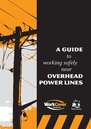 A Guide
          to
 working safely
        near
  Overhead
Power Lines




                  1
 