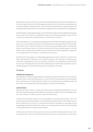 147
Nutzungsdauer und das in Meerbusch erworbene Geschäftsgebäude über eine Nutzungsdauer von
33 Jahren abgeschrieben. Als Anschaffungskosten werden der zum Erwerb eines Vermögenswertes
entrichtete Betrag an Zahlungsmitteln oder Zahlungsmitteläquivalenten zugrunde gelegt. Zum
Stichtag hält die Gesellschaft keine immateriellen Vermögenswerte mit unbestimmter Nutzungsdauer.
Abschreibungen auf Sachanlagevermögen und immaterielle Vermögenswerte mit begrenzter Nutzungs-
dauer werden in der Gewinn- und Verlustrechnung unter der Aufwandskategorie erfasst, die der
Funktion des immateriellen Vermögenswerts im Unternehmen entspricht.
Eine Sachanlage bzw. ein immaterieller Vermögenswert wird entweder bei Abgang ausgebucht oder
dann, wenn aus der weiteren Nutzung oder Veräußerung des Vermögenswertes kein wirtschaft-
licher Nutzen mehr erwartet wird. Die aus der Ausbuchung des Vermögenswertes resultierenden
Gewinne oder Verluste werden als Differenz zwischen dem Nettoveräußerungserlös und dem
Buchwert des Vermögenswerts ermittelt und in der Periode, in der der Vermögenswert ausgebucht
wird, erfolgswirksam in der Gewinn- und Verlustrechnung erfasst.
Die Restwerte, Nutzungsdauer und Abschreibungsmethoden werden mindestens am Ende eines
jeden Geschäftsjahres überprüft und bei Bedarf angepasst. Die aufgrund von Änderung der
erwarteten Nutzungsdauer oder des erwarteten Verbrauchs des zukünftigen wirtschaftlichen
Nutzens des Vermögenswerts erforderlichen Änderungen der Abschreibungsmethode und der
Abschreibungsdauer werden als Änderungen von Schätzungen behandelt.
12. Steuern
Tatsächliche Ertragsteuern
Die tatsächlichen Steuererstattungsansprüche und Steuerschulden für die laufende und die früheren
Perioden werden mit dem Betrag bemessen, in dessen Höhe eine Erstattung von der Steuerbehörde
bzw. eine Zahlung an die Steuerbehörde erwartet wird. Der Berechnung des Betrags werden die
Steuersätze und Steuergesetze zugrunde gelegt, die zum Bilanzstichtag gelten.
Latente Steuern
Die Bildung latenter Steuern erfolgt unter Anwendung der Verbindlichkeitsmethode auf zum
Bilanzstichtag bestehende temporäre Differenzen zwischen dem Wertansatz eines Vermögenswerts
bzw. einer Schuld in der Bilanz und dem steuerlichen Wertansatz.
Latente Steueransprüche werden für alle abzugsfähigen temporären Unterschiede, noch nicht
genutzte steuerliche Verlustvorträge und nicht genutzte Steuergutschriften in dem Maße erfasst, in
dem es wahrscheinlich ist, dass ein zu versteuerndes Einkommen verfügbar sein wird, gegen das die
abzugsfähigen temporären Differenzen und die noch nicht genutzten steuerlichen Verlustvorträge
und Steuergutschriften verwendet werden können.
Der Buchwert der latenten Steueransprüche wird an jedem Bilanzstichtag überprüft und in dem
Umfang reduziert, in dem es nicht mehr wahrscheinlich ist, dass ein ausreichendes zu versteuerndes
KONZERN-ANHANG BILANZIERUNGS- UND BEWERTUNGSMETHODEN
 