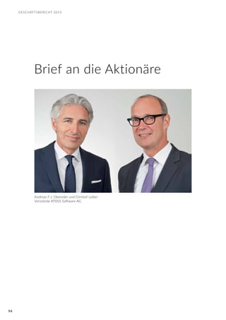 GESCHÄFTSBERICHT 2015
94
Andreas F.J. Obereder und Christof Leiber
Vorstände ATOSS Software AG
Brief an die Aktionäre
 