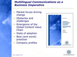Multilingual Communications as a Business Imperative<br />Market forces driving change<br />Obstacles and challenges<br />...