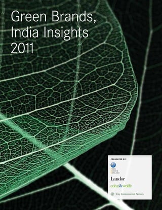 Green Brands,
India Insights
2011
presented by:
 