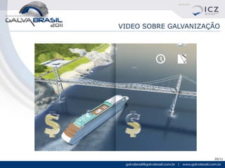 VIDEO SOBRE GALVANIZAÇÃO




                      20/11
 