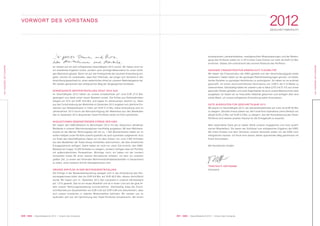 021 KWG | Geschäftsbericht 2012 | Vorwort des Vorstands
ANUNSEREAKTIONÄRE
020 KWG | Geschäftsbericht 2012 | Vorwort des Vorstands
ANUNSEREAKTIONÄRE
wir blicken auf ein sehr erfolgreiches Geschäftsjahr 2012 zurück. Wir haben nicht nur
ein exzellentes Ergebnis erzielt, sondern auch wichtige Meilensteine für unser künfti-
ges Wachstum gesetzt. Bevor ich auf die Hintergründe der positiven Entwicklung ein-
gehe, möchte ich voranstellen, dass Herr Efremidis, der jüngst vom Vorstand in den
Aufsichtsrat gewechselt ist, einen wesentlichen Anteil an unserem Rekordergebnis hat.
Wir werden gemeinsam den erfolgreichen Weg der Vergangenheit fortsetzen.
KONSEQUENTE WERTENTWICKLUNG ZAHLT SICH AUS
Im Geschäftsjahr 2012 haben wir unsere Umsatzerlöse auf rund EUR 27,9 Mio.
gesteigert und damit einen neuen Bestwert erzielt. Die Erlöse aus Nettokaltmieten
stiegen um 33 % auf EUR 19,8 Mio. und legten im Jahresverlauf deutlich zu. Allein
aus der Fortschreibung der Mieterlöse im Dezember 2012 ergeben sich jährliche Ein-
nahmen aus Nettokaltmieten in Höhe von EUR 21,9 Mio. Diese Entwicklung wird im
Jahresverlauf 2013 durch die Berücksichtigung der Mieterlöse aus den Beständen
des im Dezember 2012 akquirierten Tower-Portfolios weiter an Fahrt aufnehmen.
AKQUISITIONEN DEMONSTRIEREN STÄRKE DER KWG
Wir haben den KWG-Bestand im Berichtsjahr 2012 mit der Akquisition attraktiver
Bestände in unseren Wachstumsregionen nachhaltig ausgebaut. Mit dem Mehrheits-
erwerb an der Barmer Wohnungsbau AG mit ca. 1.400 Wohneinheiten haben wir im
ersten Halbjahr unser Portfolio sowohl qualitativ als auch quantitativ aufgewertet. Kurz
vor Ende des Geschäftsjahres haben wir mit dem Zukauf von rund 2.900 Einheiten
aus den Beständen der Tower-Group Immobilien übernommen, die über erhebliches
Ertragspotenzial verfügen. Damit haben wir nicht nur unser Ziel erreicht, den KWG-
Bestand auf knapp 10.000 Einheiten zu steigern, sondern verfügen über ein Portfolio
mit außerordentlichen Perspektiven. Wichtiger noch, wir haben mit der conwert
Immobilien Invest SE einen starken Kernaktionär erhalten, mit dem wir unserem
großen Ziel, zu einem der führenden Wohnimmobilienbestandshalter in Deutschland
zu reifen, einen weiteren Schritt nähergekommen sind.
GROSSE ERFOLGE IN DER BESTANDSENTWICKLUNG
Die Erfolge in der Bestandsentwicklung spiegeln sich in der Entwicklung des Kon-
zernergebnisses wider, das von EUR 9,8 Mio. auf EUR 46,5 Mio. nahezu verfünffacht
wurde. Wir haben zum 31. Dezember 2012 den Leerstand in unserem Kernbestand
auf 1,6 % gesenkt. Das ist ein neues Allzeittief und ist in erster Linie auf die gute Ar-
beit unserer Wohnungsverwaltung zurückzuführen. Gleichzeitig stieg die Durch-
schnittsmiete pro Quadratmeter von EUR 4,92 auf EUR 4,99 und dokumentiert, dass
sich unsere Immobilien in stabilen Mietermärkten befinden. Wir werden uns im
laufenden Jahr auf die Optimierung des Tower-Portfolios konzentrieren. Mit einem
konsequenten Leerstandsabbau, marktgerechten Mietanpassungen und der Bereini-
gung des Portfolios wollen wir in 2013 einen Cash-Zufluss von mehr als EUR 5,0 Mio.
erreichen. Dieses Ziel unterstreicht das enorme Potenzial des Portfolios.
GESUNDE FINANZSTRUKTUR ERMÖGLICHT FLEXIBILITÄT
Wir haben die Finanzstruktur der KWG gestärkt und den Verschuldungsgrad weiter
verbessert. Dabei haben wir die günstigen Rahmenbedingungen genutzt, um beste-
hende Darlehen zu günstigen Konditionen zu prolongieren. So haben wir es erstmals
geschafft, mit einem durchschnittlichen Nominalzins von 3,98 % die 4-%-Marke zu
unterschreiten. Gleichzeitig haben wir unseren Loan to Value (LTV) mit 57,4% auf einem
gesunden Niveau gehalten und unser Eigenkapital als auch unsere Bilanzsumme stark
ausgebaut. So haben wir an finanzieller Stabilität gewonnen und verfügen über eine
solide Basis, um unsere erfolgreiche Entwicklung weiter fortzusetzen.
GUTE AUSSICHTEN FÜR GESCHÄFTSJAHR 2013
Wir planen im Geschäftsjahr 2013, die Jahresnettokaltmiete auf mehr als EUR 30 Mio.
zu steigern. Darüber hinaus planen wir, die Funds-from-Operations (ohne Verkauf) von
aktuell EUR 2,3 Mio. auf EUR 5,0 Mio. zu steigern. Aus der Konsolidierung des Tower-
Portfolios sind weitere positive Impulse für die Ertragskraft zu erwarten.
Mein besonderer Dank gilt an dieser Stelle unseren engagierten und hoch qualifi-
zierten Mitarbeitern. Sie waren der Schlüssel zum erfolgreichen Ergebnis der KWG.
Mit ihrem Einsatz und dem Vertrauen unserer Aktionäre wollen wir die KWG noch
erfolgreicher machen. Ich freue mich darauf, diesen spannenden Weg gemeinsam mit
Ihnen fortzusetzen.
Mit freundlichen Grüßen
TORSTEN P. HOFFMANN
(Vorstand)
VORWORT DES VORSTANDS
2012GESCHÄFTSBERICHT
 