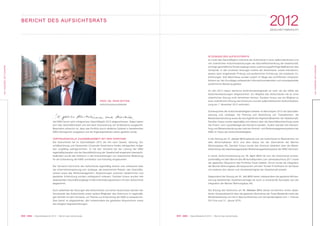 023 KWG | Geschäftsbericht 2012 | Bericht des Aufsichtsrats
ANUNSEREAKTIONÄRE
2012GESCHÄFTSBERICHT
022 KWG | Geschäftsbericht 2012 | Bericht des Aufsichtsrats
ANUNSEREAKTIONÄRE
SITZUNGEN DES AUFSICHTSRATS
Im Laufe des Geschäftsjahrs erörterte der Aufsichtsrat in einer außerordentlichen und
vier ordentlichen Aufsichtsratssitzungen die Geschäftsentwicklung der Gesellschaft,
wichtige geschäftliche Einzelvorgänge sowie zustimmungspflichtige Maßnahmen des
Vorstands. In den einzelnen Sitzungen erteilte der Aufsichtsrat, soweit erforderlich,
jeweils nach eingehender Prüfung und ausführlicher Erörterung, die erbetenen Zu-
stimmungen. Drei Beschlüsse wurden zudem im Wege des schriftlichen Umlaufver-
fahrens auf der Grundlage umfassender Informationsmaterialien und vorausgehender
ausführlicher Beratung gefasst.
Im Jahr 2012 haben sämtliche Aufsichtsratsmitglieder an mehr als der Hälfte der
Aufsichtsratssitzungen teilgenommen. Ein Mitglied des Aufsichtsrats hat an einer
ordentlichen Sitzung nicht teilnehmen können. Darüber hinaus war ein Mitglied zu
einer ordentlichen Sitzung des Gremiums und der außerordentlichen Aufsichtsratssit-
zung am 7. November 2012 verhindert.
Schwerpunkte der Aufsichtsratstätigkeit bildeten im Berichtsjahr 2012 die Geschäfts-
planung und -strategie, die Planung und Abwicklung von Transaktionen, die
Bestandsentwicklung sowie die durchgeführten Kapitalmaßnahmen der Gesellschaft.
Darüber hinaus wurde regelmäßig und intensiv über die Geschäftsentwicklung sowie
die Finanz- und Liquiditätslage des Konzerns beraten. Zudem standen die Überprü-
fung und Weiterentwicklung des internen Kontroll- und Risikomanagementsystems der
KWG im Fokus der Aufsichtsratstätigkeit.
In der Sitzung am 17. Januar 2012 befasste sich der Aufsichtsrat im Wesentlichen mit
dem Wirtschaftsplan 2012 und dem Status bei der Übernahme der Barmer
Wohnungsbau AG. Darüber hinaus wurde das Gremium detailliert über die Weiter-
entwicklung des datenbankgestützten Risikomanagementsystems der KWG informiert.
In seiner Aufsichtsratssitzung am 15. April 2012 hat sich der Aufsichtsrat schwer-
punktmäßig mit dem Bericht des Wirtschaftsprüfers zum Jahresabschluss 2011 sowie
der geplanten Akquisition des Portfolios Tower befasst. Ferner wurde die Integration
der Barmer Wohnungsbau AG besprochen und Herr Torsten P. Hoffmann für die Dauer
von weiteren drei Jahren zum Vorstandsmitglied der Gesellschaft bestellt.
Gegenstand der Sitzung am 31. Juli 2012 waren insbesondere die geplante Refinan-
zierung bestehender Darlehensverträge als auch zu erwartende Synergien aus der
Integration der Barmer Wohnungsbau AG.
Die Sitzung des Gremiums am 16. Oktober 2012 diente vornehmlich einem detail-
lierten Vorstandsbericht über die geplante Übernahme der Tower-Bestände sowie der
Wiederbestellung von Herrn Stavros Efremidis zum Vorstandsmitglied vom 1. Februar
2013 bis zum 31. Januar 2018.
BERICHT DES AUFSICHTSRATS
PROF. DR. PEER WITTEN
Aufsichtsratsvorsitzender
die KWG hat ein sehr erfolgreiches Geschäftsjahr 2012 abgeschlossen. Dabei haben
sich das Geschäftsmodell und die klare Fokussierung auf B-Standorte ausgezahlt.
Besonders erfreulich ist, dass das Portfolio durch attraktive Zukäufe in bestehenden
KWG-Zielregionen ausgebaut und die Eigenkapitalbasis weiter gestärkt wurde.
VERTRAUENSVOLLE ZUSAMMENARBEIT MIT DEM VORSTAND
Der Aufsichtsrat hat im Geschäftsjahr 2012 die ihm nach Gesetz, Satzung, Ge-
schäftsordnung und Deutschem Corporate Governance Kodex obliegenden Aufga-
ben sorgfältig wahrgenommen. Er hat den Vorstand bei der Leitung der KWG
regelmäßig beraten und die Geschäftsführung der Gesellschaft eingehend überwacht.
Außerdem wurde das Gremium in alle Entscheidungen von wesentlicher Bedeutung
für die Entwicklung der KWG unmittelbar und frühzeitig eingebunden.
Der Vorstand informierte den Aufsichtsrat regelmäßig zeitnah und umfassend über
die Unternehmensplanung und -strategie, die wesentlichen Risiken, den Geschäfts-
verlauf sowie das Risikomanagement. Abweichungen zwischen tatsächlicher und
geplanter Entwicklung wurden umfangreich erläutert. Darüber hinaus wurden alle
bedeutenden Geschäftsvorgänge im Berichterstattungszeitraum mit dem Aufsichtsrat
abgestimmt.
Auch außerhalb der Sitzungen des Aufsichtsrats und seiner Ausschüsse standen der
Vorsitzende des Aufsichtsrats sowie weitere Mitglieder des Gremiums im regelmäßi-
gen Kontakt mit dem Vorstand, um Themen zur Entwicklung der KWG zu besprechen.
Dies betraf im abgelaufenen Jahr insbesondere die geplanten Akquisitionen sowie
die erfolgten Kapitalerhöhungen.
 