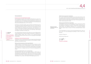 053 KWG | Geschäftsbericht 2012 | Prognosebericht052 KWG | Geschäftsbericht 2012 | Prognosebericht
4,4MIO. EURO KONZERNJAHRESÜBERSCHUSS 2013
KONZERNLAGEBERICHT
KONZERNLAGEBERICHT
PROGNOSEBERICHT
ENTWICKLUNG DER RAHMENBEDINGUNGEN
Die Bundesregierung erwartet, dass die deutsche Wirtschaft auch im Jahr 2013 in
einem angespannten Umfeld robust und stabil weiter wachsen wird. Während in der
Europäischen Union mit einer Stagnation des Wirtschaftswachstums gerechnet wird,
geht die Bundesregierung in ihrem Jahreswirtschaftsbericht von einem Wachstum des
deutschen Bruttoinlandsprodukts von 0,4 % in 2013 aus.
Die Experten von NAI Apollo erwarten, dass der deutsche Immobilienmarkt die posi-
tiven gesamtwirtschaftlichen Rahmenbedingungen nutzen wird, um seine stabile und
nachhaltige Entwicklung fortzusetzen. Für das Jahr 2013 wird allerdings mit einem
leichten Rückgang des Investmentvolumens gerechnet. Dies begründet sich vor-
nehmlich mit dem begrenzten Angebot an großen Wohnportfolios in Deutschland. Glei-
chermaßen wird erwartet, dass das Interesse an der Asset-Klasse „Wohnimmobilie“
als Anlageform unverändert hoch bleiben wird.
Der Immobilienverband Deutschland (IVD) erwartet auch bei der Mietpreisentwick-
lung eine Stabilisierung. Es ist davon auszugehen, dass die Preis- und Mietkurven zu-
nehmend abflachen werden. Dies ist sowohl auf die überdurchschnittlichen
Mietpreissteigerungen der letzten Jahre als auch auf die gestiegene Neubautätigkeit
zurückzuführen.
ERWARTETE GESCHÄFTSENTWICKLUNG
Die KWG plant unter der Voraussetzung, dass sich die stabilen Rahmenbedingungen
bestätigen, ihren Wachstumskurs weiter fortzusetzen und die Ertragskraft zu steigern.
Dabei setzt sich die KWG vier Ziele:
Stärkung des Kernbestands mit Sanierungsmaßnahmen
Strategie der KWG ist, den Kernbestand mit der Zuführung von sanierten und moder-
nisierten Immobilien aus dem Investitionsbestand zu stärken. Dabei kommt den
Investitionen in die Sanierung des im Dezember 2012 übernommenen Tower-Portfolios
eine wichtige Rolle zu. Unser Ziel ist es, den Anteil des Kernbestands am Gesamtbe-
stand von 55 % zum 31. Dezember 2012 auf ca. 70 % bis zum Jahresende 2014 zu
steigern.
Erhöhung der Mieteinnahmen durch Leerstandsabbau
Die Mieteinnahmen sollen durch die steigende Qualität des KWG-Portfolios im
Jahresverlauf deutlich gesteigert werden. Dabei steckt gerade in den zu sanierenden
Tower-Beständen erhebliches Potenzial. Unser Ziel ist es, die Einnahmen aus Netto-
kaltmieten von EUR 19,8 Mio. im Berichterstattungszeitraum auf rund EUR 30 Mio. im
Geschäftsjahr 2013 zu erhöhen. Dies entspricht einer Steigerung von ca. 52 %.
Stabile Finanzierungsstruktur beibehalten
Der LTV (Loan to Value) soll zum Jahresende 2013 auf einem stabilen Niveau von unter
60 % gehalten werden. Gleichzeitig soll das attraktive Zinsniveau genutzt werden, um
bestehende Darlehensverpflichtungen zu günstigen Konditionen zu refinanzieren. Ins-
gesamt wird damit eine weitere Optimierung unserer Finanzierungskosten bei einer
stabilen Finanzierungsstruktur erwartet.
Steigerung der Ertragskraft der Gesellschaft
Die Ertragskraft soll im Jahr 2013 weiter gesteigert werden. Unser Ziel ist es, die FFO
(ohne Verkauf) im Jahresverlauf auf ca. EUR 5,0 Mio. zu steigern. Darüber hinaus soll
die Ertragskraft mit strategischen Verkäufen im Rahmen der Portfoliobereinigung
gestärkt werden. Das freigesetzte Eigenkapital soll in die Akquisition attraktiver
Bestände investiert werden, mit denen sich höhere nachhaltige Renditen erzielen
lassen.
Für das Geschäftsjahr 2013 wird mit einem Konzernjahresüberschuss in Höhe von
EUR 4,4 Mio. und für das darauffolgende Geschäftsjahr in Höhe von EUR 4,8 Mio.
gerechnet.
Hamburg, 25. März 2013
KWG Kommunale Wohnen AG
TORSTEN P. HOFFMANN
Optimierung der Finanzie-
rungskosten bei stabiler Finan-
zierungsstruktur
Unsere Ziele
für 2013
■ Stärkung des Kernbestands
■ 30 Mio. EUR Nettokaltmieten
■ 5,0 Mio. EUR FFO
■ ca. 60 % Loan to Value
■ 4,4 Mio. EUR Konzern-
überschuss
 