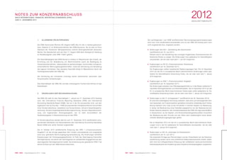 061 KWG | Geschäftsbericht 2012 | Notes060 KWG | Geschäftsbericht 2012 | Notes
2012GESCHÄFTSBERICHT
KONZERNABSCHLUSS
KONZERNABSCHLUSS
NOTES ZUM KONZERNABSCHLUSS
NACH INTERNATIONAL FINANCIAL REPORTING STANDARDS (IFRS)
ZUM 31. DEZEMBER 2012
1. ALLGEMEINE ERLÄUTERUNGEN
Die KWG Kommunale Wohnen AG (folgend KWG AG) mit Sitz in Hamburg/Deutsch-
land, Alstertor 9, ist Mutterunternehmen des KWG-Konzerns. Sie ist eine im Entry
Standard der Frankfurter Wertpapierbörse notierte Aktiengesellschaft deutschen
Rechts. Die Gesellschaft wird seit dem 17. August 2009 beim Amtsgericht Hamburg
im Handelsregister unter HRB 110567 geführt.
Die Geschäftstätigkeit des KWG-Konzerns umfasst im Wesentlichen den Erwerb, die
Errichtung und die Veräußerung von Wohnimmobilien sowie die Beteiligung an
Immobilienunternehmen, insbesondere an gemeinnützigen, kommunalen und genos-
senschaftlichen Wohnungsbaugesellschaften, sowie die Vermietung und Verwaltung
der eigenen Immobilien. Das operative Geschäft erfolgt im Wesentlichen durch die
Tochtergesellschaften der KWG AG.
Die Vermietung der Immobilien unterliegt keinen wesentlichen saisonalen oder
konjunkturellen Schwankungen.
Das Geschäftsjahr der KWG AG und aller einbezogenen Tochterunternehmen ist das
Kalenderjahr.
2. GRUNDLAGEN DER RECHNUNGSLEGUNG
Die KWG AG stellt für das Geschäftsjahr 1. Januar bis 31. Dezember 2012 freiwillig
nach den International Financial Reporting Standards (IFRS) des International
Accounting Standards Board (IASB), wie sie in der EU anzuwenden sind, und den
ergänzend nach § 315a Abs. 1 HGB anzuwendenden handelsrechtlichen Vorschriften
einen Konzernabschluss, bestehend aus Konzernbilanz, Konzern-Gesamtergebnis-
rechnung, Konzern-Eigenkapitalveränderungsrechnung, Konzern-Kapitalflussrech-
nung und ergänzenden Anhangsangaben, auf. Er steht einschließlich der
Vorjahresangaben in Übereinstimmung mit den IFRS.
Im Konzernabschluss werden alle bis zum 31. Dezember 2012 verpflichtend anzu-
wendenden Standards und Interpretationen des International Accounting Standards
Board (IASB) bzw. seiner Gremien angewendet.
Die im Oktober 2010 veröffentlichte Änderung des IFRS 7 („Finanzinstrumente:
Angaben“) ist die einzige gegenüber dem Vorjahr umzusetzende und umgesetzte
neue bzw. geänderte Rechnungslegungsverlautbarung. Die Änderungen betreffen
Erweiterungen der Anhangsangabepflichten im Falle der Übertragung finanzieller
Vermögenswerte, bei denen der Übertragende ein anhaltendes Engagement bei den
übertragenden Vermögenswerten behält. Die Anwendung des geänderten IFRS 7 hat
keinen Einfluss auf den KWG-Konzernabschluss.
Die nachfolgenden, vom IASB veröffentlichten Rechnungslegungsverlautbarungen
sind noch nicht verpflichtend anzuwenden und von der KWG AG bislang auch noch
nicht angewendet bzw. umgesetzt worden:
■ Änderungen des IAS 1 „Darstellung des Abschlusses“
(veröffentlicht am 16. Juni 2011)
Danach sind in der Darstellung des sonstigen Ergebnisses Zwischensummen für
bestimmte Posten zu zeigen. Die Änderungen sind spätestens für Geschäftsjahre
anzuwenden, die am oder nach dem 1. Juli 2012 beginnen.
■ Ergänzungen zu IAS 32 „Finanzinstrumente: Darstellung“
(veröffentlicht am 16. Dezember 2011)
Die Ergänzungen stellen bestehende Saldierungsregeln klar. Die im Dezember
2012 von der EU in europäisches Recht übernommenen Änderungen sollen spä-
testens für Geschäftsjahre Anwendung finden, die am oder nach dem 1. Januar
2014 beginnen.
■ Ergänzungen zu IFRS 7 „Finanzinstrumente: Angaben“
(veröffentlicht am 16. Dezember 2011)
Die Änderungen erweitern die Offenlegungspflichten zu in der Bilanz saldierten fi-
nanziellen Vermögenswerten und Verbindlichkeiten. Die im Dezember 2012 von der
EU in europäisches Recht übernommenen Änderungen sollen spätestens für Ge-
schäftsjahre Anwendung finden, die am oder nach dem 1. Januar 2013 beginnen.
■ Änderungen zu IAS 12 „Ertragsteuern“ (veröffentlicht am 20. Dezember 2010)
Es wird eine widerlegbare Vermutung verankert, dass eine zum beizulegenden Zeit-
wert bewertete, als Finanzinvestition gehaltene Immobilie vollständig durch Veräu-
ßerung realisiert wird. Dies ist bei Immobilien in solchen Staaten von Bedeutung,
in denen die Besteuerung eines Veräußerungsgewinns von der Besteuerung lau-
fender Gewinne abweicht. Der Immobilienbestand der KWG AG liegt ausschließlich
in Deutschland, wo bei Kapital- und Personenhandelsgesellschaften hinsichtlich
der Besteuerung dem Grunde und der Höhe nach diesbezüglich keine abwei-
chenden Besteuerungsregelungen gelten.
Die im Dezember 2012 von der EU in europäisches Recht übernommenen Ände-
rungen sind in der EU spätestens für Geschäftsjahre anzuwenden, die am oder
nach dem 1. Januar 2013 beginnen.
■ Änderungen zu IAS 19 „Leistungen an Arbeitnehmer“
(veröffentlicht am 16. Juni 2011)
Die erwarteten Erträge aus Planvermögen und der Zinsaufwand auf die Pensions-
verpflichtung werden durch eine einheitliche Nettozinskomponente ersetzt. Außer-
dem sind eine erfolgswirksame Erfassung des verfallbaren nachzuverrechnenden
Dienstzeitaufwands bei Entstehung sowie erweiterte Anhangsangaben vorgesehen.
 