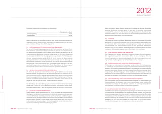 069 KWG | Geschäftsbericht 2012 | Notes068 KWG | Geschäftsbericht 2012 | Notes
2012GESCHÄFTSBERICHT
KONZERNABSCHLUSS
KONZERNABSCHLUSS
Es kommen folgende Nutzungsdauern zur Anwendung:
Betriebsausstattung
Büroeinrichtung
Nutzungsdauer in Jahren
6 bis 8
3 bis 23
Sofern es Anzeichen für eine Wertminderung gibt, werden die entsprechenden Ver-
mögenswerte einem Impairmenttest unterzogen und gegebenenfalls auf den niedri-
geren erzielbaren Betrag i.S.d. IAS 36 abgewertet.
5.3 ALS FINANZINVESTITIONEN GEHALTENE IMMOBILIEN
Bei den zum Bilanzstichtag ausgewiesenen als Finanzinvestitonen gehaltenen Immo-
bilien handelt es sich um Grundstücke und Gebäude, die zum Zwecke der Erzielung
von Mieteinnahmen gehalten und nicht selbst genutzt werden. Die Bewertung der als
Finanzinvestitionen gehaltenen Immobilien erfolgt gemäß IAS 40.33 unter Anwendung
des beizulegenden Zeitwertes. Die Zugangsbewertung erfolgt zu Anschaffungskosten
inklusive Transaktionskosten gemäß IAS 40.20. Die im Rahmen der Bewertung zum
beizulegenden Zeitwert entstehenden Gewinne oder Verluste durch die Änderung des
beizulegenden Zeitwertes werden gemäß IAS 40.35 in der Periode erfolgswirksam
berücksichtigt, in der sie entstanden sind. Der Ausweis erfolgt gesondert in der Kon-
zern-Gesamtergebnisrechnung unter dem Posten Ergebnis aus der Bewertung zum
beizulegenden Zeitwert der als Finanzinvestitionen gehaltenen Immobilien.
5.4 ANTEILE AN ASSOZIIERTEN UNTERNEHMEN
Die Anteile an assoziierten Unternehmen werden gemäß IAS 28 nach der Equity-
Methode bewertet. Ausgehend von den Anschaffungskosten zum Zeitpunkt des Er-
werbs der Anteile wird der jeweilige Beteiligungsbuchwert jährlich um die anteiligen
Ergebnisse, ausgeschütteten Dividenden und sonstigen Veränderungen im Eigenka-
pital der assoziierten Gesellschaften erhöht bzw. vermindert, soweit diese auf die
Anteile der KWG AG bzw. auf deren Tochterunternehmen entfallen.
Die Behandlung der in den Beteiligungsbuchwerten enthaltenen Firmenwerte erfolgt
gemäß IFRS 3. Nach der Equity-Methode bilanzierte Unternehmen werden außer-
planmäßig abgeschrieben, wenn der erzielbare Betrag den Buchwert unterschreitet.
5.5 LATENTE STEUERFORDERUNGEN
Latente Steuern werden entsprechend IAS 12 auf Grundlage der bilanzorientierten
Vermögens- und Verbindlichkeitsmethode für sämtliche temporären und quasi-per-
manenten Differenzen ermittelt, wonach sie jeweils auf Ansatz- und Bewertungsun-
terschiede bei den Vermögenswerten und Schulden zwischen IFRS- und Steuerbilanz
gebildet werden. Darüber hinaus werden aktive latente Steuern auf noch nicht ge-
nutzte steuerliche Verlustvorträge in dem Umfang gebildet, in dem wahrscheinlich in
Zukunft steuerpflichtige Gewinne zur Verfügung stehen.
Aktive und passive latente Steuern werden auf Grundlage der aktuellen Steuersätze
bewertet, die für den Zeitraum gelten, im dem sich die zeitlichen Unterschiede
voraussichtlich ausgleichen. Weil die Immobiliengesellschaften im Wesentlichen ge-
werbesteuerbefreit sind, wird diese Steuer bei den Immobiliengesellschaften bei der
Berechnung der Steuerlatenz nicht berücksichtigt.
5.6 VORRÄTE
Die Vorräte des Konzerns umfassen Bestände an Heizöl und Flüssiggasen. Sie werden
gemäß IAS 2.9 zu Anschaffungskosten bzw. mit dem niedrigeren Nettoveräußerungs-
wert bewertet. Die Ermittlung der Anschaffungskosten erfolgt nach der Durch-
schnittsmethode. Der Nettoveräußerungswert ist der geschätzte Verkaufspreis
abzüglich noch bis zum Verkauf anfallender Kosten. Eine Wertminderung auf einen
niedrigeren Nettoveräußerungswert war im Berichtsjahr nicht zu erfassen.
5.7 ZUM VERKAUF GEHALTENE IMMOBILIEN
Der Zugang der zum Verkauf gehaltenen Immobilien erfolgt zu Anschaffungskosten.
Die Folgebewertung erfolgt entsprechend IAS 2 mit dem niedrigeren Wert aus
Anschaffungskosten und Nettoveräußerungswert. Eine Wertminderung auf einen nied-
rigeren Nettoveräußerungswert war im Berichtsjahr nicht zu erfassen.
5.8 FORDERUNGEN UND SONSTIGE VERMÖGENSWERTE
Forderungen aus Lieferungen und Leistungen werden mit ihren Anschaffungskosten
(= in der Regel ihr Nominalwert) abzüglich angemessener Einzelwertberichtigungen
angesetzt. Sonstige Vermögenswerte werden zu (fortgeführten) Anschaffungskosten
bilanziert; erkennbaren Risiken wird durch entsprechende Wertberichtigungen Rech-
nung getragen. Wertberichtigungen werden auf Basis von Erfahrungswerten durch
Klassifizierung der Forderungen und sonstigen Vermögenswerte nach dem Alter und
auf Basis von sonstigen Informationen hinsichtlich der Werthaltigkeit gebildet.
5.9 ZAHLUNGSMITTEL UND ZAHLUNGSMITTELÄQUIVALENTE
Die Zahlungsmittel und Zahlungsmitteläquivalente bestehen aus Bankguthaben und
Kassenbeständen, die allesamt einen hohen Liquiditätsgrad haben und eine Ge-
samtlaufzeit von weniger als drei Monaten aufweisen. Sie unterliegen keinen Zinsän-
derungsrisiken und werden jeweils zu Nennwerten angesetzt.
5.10 ZUWENDUNGEN DER ÖFFENTLICHEN HAND
Die BWAG hat vor Konzernzugehörigkeit Zuwendungen der öffentlichen Hand in Form
zinsvergünstigter Förderdarlehen von öffentlichen Banken erhalten. Der Vorteil aus
diesen zinsvergünstigten Darlehen wurde im Kaufpreis mitberücksichtigt. Die zusätz-
liche Zahlung in Höhe der Differenz zwischen dem beizulegenden Zeitwert und dem
Rückzahlungsbetrag der Darlehen wurde unter einem passiven Abgrenzungsposten
abgegrenzt. Er wird über den Zeitraum als Ertrag erfasst, um ihn mit den entspre-
chenden Aufwendungen, die sie kompensieren sollen, zu verrechnen.
 