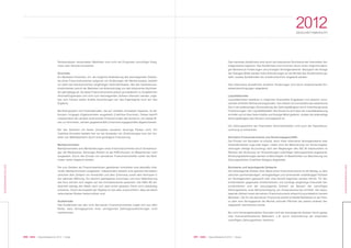 091 KWG | Geschäftsbericht 2012 | Notes090 KWG | Geschäftsbericht 2012 | Notes
2012GESCHÄFTSBERICHT
KONZERNABSCHLUSS
KONZERNABSCHLUSS
Risikoanalysen verwendeten Methoden sind nicht als Prognosen zukünftiger Ereig-
nisse oder Verluste anzusehen.
Zinsrisiko
Ein Marktwert-Zinsrisiko, d.h. die mögliche Veränderung des beizulegenden Zeitwer-
tes eines Finanzinstrumentes aufgrund von Änderungen der Marktzinssätze, besteht
vor allem bei festverzinslichen langfristigen Verbindlichkeiten. Bei den Darlehensver-
bindlichkeiten weicht der Marktwert am Bilanzstichtag von den bilanzierten Buchwer-
ten geringfügig ab. Da diese Finanzinstrumente jedoch grundsätzlich zu fortgeführten
Anschaffungskosten und nicht zum beizulegenden Zeitwert bilanziert werden, erge-
ben sich hieraus weder direkte Auswirkungen auf das Eigenkapital noch auf das
Ergebnis.
Bei Bilanzposten und Finanzderivaten, die auf variablen Zinssätzen basieren, ist der
Konzern hingegen Ergebnisrisiken ausgesetzt (Cashflow-Zinsrisiko). Dieses betrifft
insbesondere die variabel verzinslichen Finanzschulden des Konzerns. Um dieses Ri-
siko zu minimieren, werden gegebenenfalls Zinssicherungsgeschäfte abgeschlossen.
Bei den Darlehen mit festen Zinssätzen bestehen derartige Risiken nicht. Ein
Cashflow-Zinsrisiko besteht hier nur bei Auslaufen von Zinsbindungen bzw. bei Vor-
teilen von Wettbewerbern durch eine günstigere Finanzierung.
Marktpreisrisiken
Marktpreisrisiken sind Wertänderungen eines Finanzinstrumentes durch Schwankun-
gen der Marktpreise. Derartigen Risiken ist der KWG-Konzern im Wesentlichen nicht
ausgesetzt. Durch den Einsatz von derivativen Finanzinstrumenten sollen die Rest-
risiken weiter begrenzt werden.
Die zum Zeitwert als Finanzinvestitionen gehaltenen Immobilien sind ebenfalls inhä-
renten Marktpreisrisiken ausgesetzt. Insbesondere besteht eine gewisse Korrelation
zwischen dem Zeitwert von Immobilien und dem Zinsniveau sowie dem Vertrauen in
die nationale Währung. Ein deutlich gestiegenes Zinsniveau und eine Stabilisierung
des Euro können sich negativ auf die Immobilienwerte auswirken. Die KWG AG be-
obachtet ständig den Markt, kann sich aber einem globalen Trend nicht vollständig
entziehen. Durch die Auswahl der Objekte ist man aber zuversichtlich, dass die damit
verbundenen Risiken beherrschbar sind.
Ausfallrisiko
Das Ausfallrisiko bei den nicht derivativen Finanzinstrumenten ergibt sich aus dem
Risiko, dass Vertragspartner ihren vertraglichen Zahlungsverpflichtungen nicht
nachkommen.
Das maximale Ausfallrisiko wird durch die bilanzierten Buchwerte der finanziellen Ver-
mögenswerte begrenzt. Das Ausfallrisiko wird minimiert durch einen möglichst gerin-
gen Bestand an Forderungen und sonstigen Vermögenswerten. Bezüglich der Anlage
der flüssigen Mittel werden hohe Anforderungen an die Bonität des Kreditinstituts ge-
stellt, sodass Ausfallrisiken als unwahrscheinlich eingestuft werden.
Das erkennbare Ausfallrisiko einzelner Forderungen wird durch entsprechende Ein-
zelwertberichtigungen abgedeckt.
Liquiditätsrisiko
Liquiditätsrisiken bestehen in möglichen finanziellen Engpässen und dadurch verur-
sachten erhöhten Refinanzierungskosten. Aus diesem Grund besteht das wesentliche
Ziel in der jederzeitigen Sicherstellung der Zahlungsfähigkeit durch fristenkongruente
Finanzierungen. Der Liquiditätsbedarf des Konzerns wird über die Liquiditätsplanung
ermittelt und ist über feste Kredite und flüssige Mittel gedeckt, sodass die jederzeitige
Zahlungsfähigkeit des Konzern sichergestellt ist.
Die Zahlungsströme der finanziellen Verbindlichkeiten sind auch der Kapitalfluss-
rechnung zu entnehmen.
Derivative Finanzinstrumente und Sicherungsgeschäfte
Der Einsatz von Derivaten ist erlaubt, wenn ihnen bilanzierte Vermögenswerte oder
Verbindlichkeiten zugrunde liegen. Dabei wird die Bilanzierung von Sicherungsbe-
ziehungen (Hedge Accounting) nach den Regelungen des IAS 39 insbesondere im
Rahmen der Sicherung von Schwankungen zukünftiger Zahlungsströme angewandt.
Sicherungsbeziehungen werden im Berichtsjahr im Wesentlichen zur Absicherung von
Zahlungsströmen (Cashflow Hedges) abgebildet.
Buchwerte und beizulegende Zeitwerte
Der beizulegende Zeitwert (Fair Value) eines Finanzinstruments ist der Betrag, zu dem
zwischen sachverständigen, vertragswilligen und voneinander unabhängigen Parteien
ein Vermögenswert getauscht oder eine Schuld beglichen werden könnte. Für Ver-
bindlichkeiten gegenüber Kreditinstituten und sonstige langfristige finanzielle Ver-
bindlichkeiten wird der beizulegende Zeitwert als Barwert der zukünftigen
Zahlungsströme unter Berücksichtigung von Zinsstrukturkurven ermittelt. Der beizu-
legende Zeitwert eines derivativen Finanzinstruments entspricht grundsätzlich seinem
Marktwert. Der für alle derivativen Finanzinstrumente ermittelte Marktpreis ist der Preis,
zu dem eine Vertragspartei die Rechte und/oder Pflichten der jeweils anderen Ver-
tragspartei übernehmen würde.
Bei nicht börsengehandelten Derivaten wird der beizulegende Zeitwert durch geeig-
nete finanzmathematische Methoden, z. B. durch Diskontierung der erwarteten
zukünftigen Zahlungsströme, bestimmt.
 