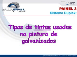 PAINEL 3
Sistema Duplex:

 
