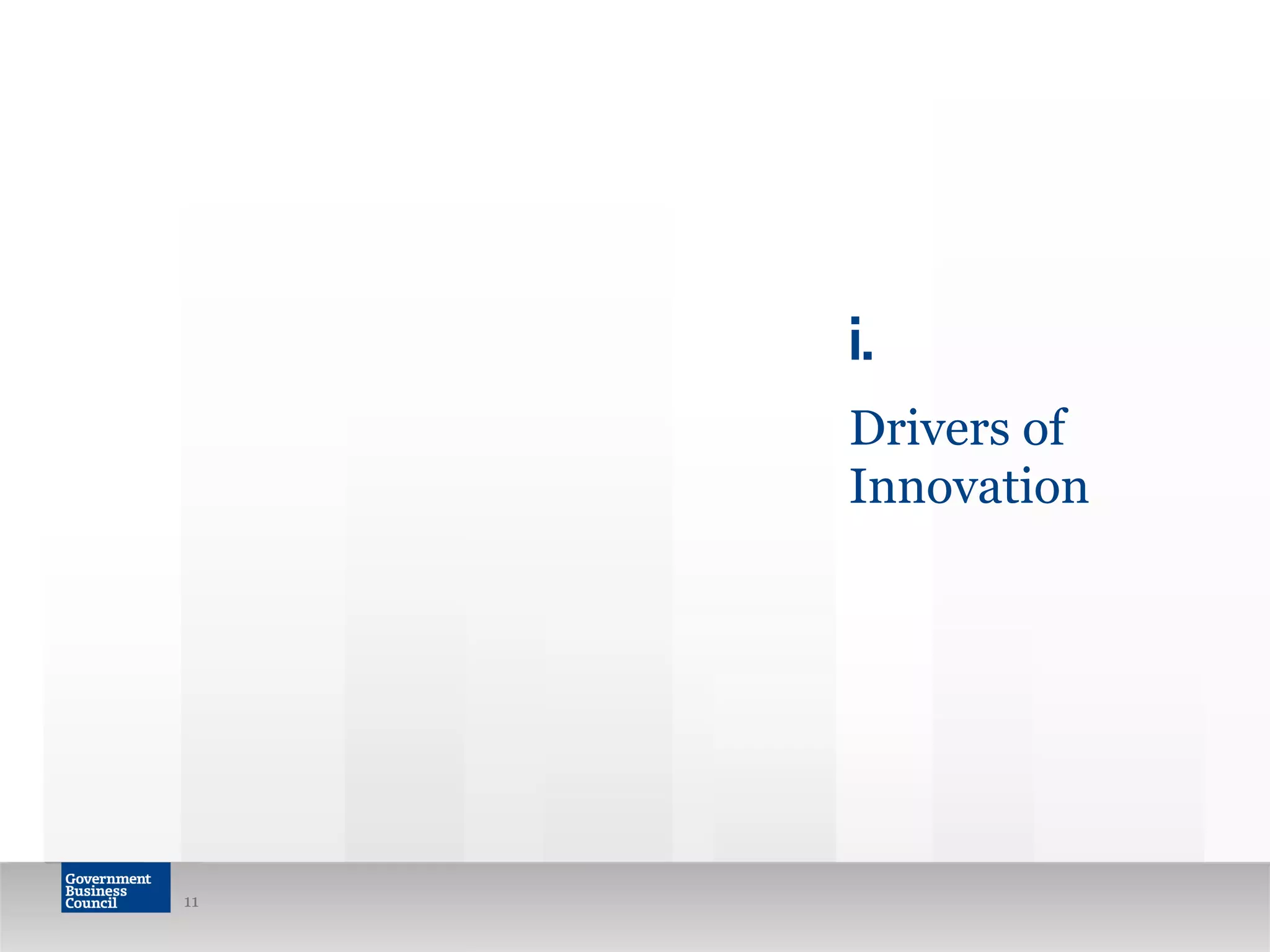 11
i.
Drivers of
Innovation
 