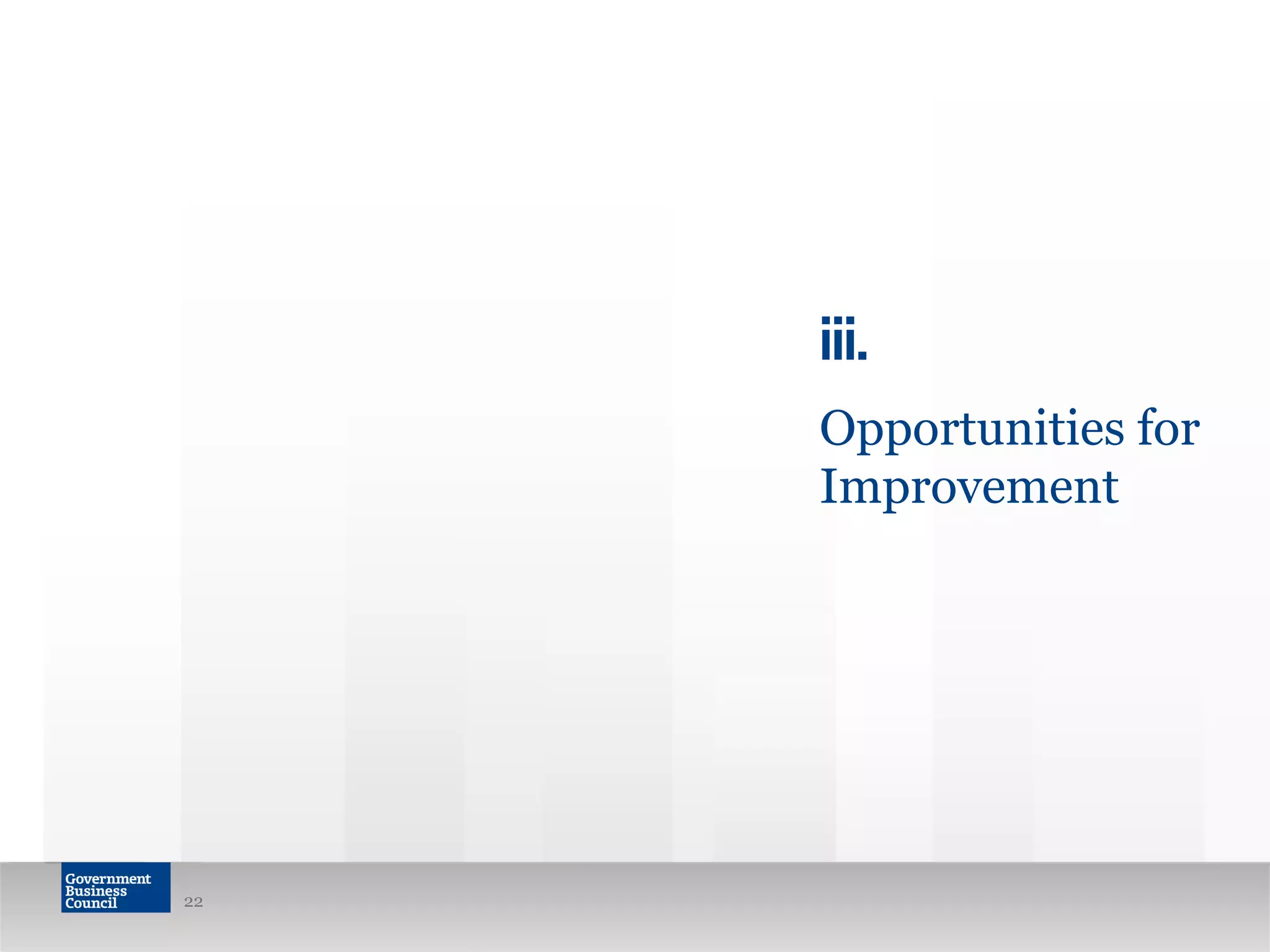 22
iii.
Opportunities for
Improvement
 