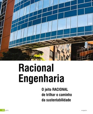 106 jul/15 rev/gbc/br
anuário GBC 2015
O jeito RACIONAL
de trilhar o caminho
da sustentabilidade
Racional
Engenharia
 