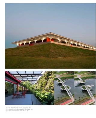16 jul/15 rev/gbc/br
anuário GBC 2015
01
04
01 - 03 - Santader Data Center - Campinas, SP
02 - ECB Eco Commercial Building - São Paulo - SP
04 - Ponte Friedrich Bayer - São Paulo - SP
03
 