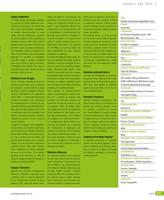 revistagbcbrasil.com.br 203jul/15
anuário GBC 2015
Espaço Sustentável
O Estádio possui localização estratégi-
ca, próximo ao Centro tradicional (con-
solidado na zona Sul) e no caminho do
novo Centro Administrativo (catalisador
do recente desenvolvimento do vetor
norte), com boa infraestrutura, próximo
de serviços básicos como restaurantes,
farmácias e bancos. Além disso, está lo-
calizado próximo a pontos de ônibus que
permitem que os usuários se desloquem
com facilidade usando o transporte pú-
blico. Para incentivar o uso de transporte
alternativo, foi instalado um bicicletário
com 382 vagas e também vestiários
para uso do público e dos funcionários.
O Mineirão conta também com 135 va-
gas preferenciais para veículos de baixa
emissão e baixo consumo.
Eficiência no uso da água
Foram instalados dispositivos economi-
zadores de água bem como um sistema
de captação e aproveitamento de água
da chuva. O volume coletado é armaze-
nado em reservatórios com capacidade
para 5.125m³. A coleta é feita através da
cobertura do estádio, onde a tubulação
de chegada passa por sistemas de gra-
deamento, utilizado para retenção de de-
tritos, além de a água passar por um filtro
no reservatório que sofre coloração. Esta
reserva é utilizada nas bacias, mictórios,
irrigação do campo e recebe monitora-
mento constante.
O sistema de irrigação para paisagismo
é automatizado e embutido no gramado,
que é acionado por válvulas solenoides
de comando elétrico. Este sistema pos-
sui maior controle de automação que
permite regar de acordo com o sombre-
amento da área gramada conforme as
estações do ano. Além disso, também
foram instalados no sistema sensores
de chuva e de umidade. Tais medidas
garantem uma economia de 76% do
consumo de água potável em relação ao
baseline do certificado LEED.
Energia e Atmosfera
Algumas das principais estratégias de
eficiência energética adotadas para
o Mineirão são os sistemas eficientes
de ar condicionado (Central de água
gelada e VRF), além das baixas densi-
dades de potência e iluminação, que
permitiram uma economia no custo de
energia de 45,83% em relação ao ba-
seline. O gás refrigerante utilizado nos
equipamentos de condicionamento de
ar do Mineirão foi cuidadosamente se-
lecionado para minimizar o impacto na
camada de ozônio e no aquecimento
global. O estádio também possui uma
Usina Solar Fotovoltaica, com potência
de 1,42 MWp, com cerca de 6.000 mó-
dulos fotovoltaicos de silício cristalino
instalados na cobertura.
O projeto de instalação elétrica previu sis-
tema de medidores de energia capaz de
monitorar o consumo de energia de acor-
do com o uso final dos sistemas prediais.
Esses medidores estão ligados numa
central de automação para que a equipe
de operação possa monitorar o consumo
de energia em tempo real e tomar ações
corretivas no sistema, garantindo assim
que este esteja sempre dentro dos limites
previstos para o empreendimento.
Uma empresa de comissionamento
esteve envolvida desde a fase de pro-
jeto com o objetivo de garantir a fiel
execução dos sistemas prediais que
consomem energia em relação ao que
foi projetado. Além da análise crítica
dos projetos executivos de instalações,
foram realizados em obra testes e star-
tups dos equipamentos, com o objetivo
de assegurar seu correto funcionamen-
to e configurações. Estes mesmos pro-
fissionais participaram da contratação
das instaladoras, da elaboração dos
manuais dos sistemas e do treinamento
da equipe de manutenção predial. To-
das essas atividades contribuem para
a eficiência energética da edificação e
pra a redução dos problemas durante a
operação do edifício.
Materiais e Recursos
Os materiais utilizados para execução
da obra são provenientes de fornece-
dores e produtores localizados em um
raio de 800 km do empreendimento.
Dos materiais utilizados para execução
da obra, 12,96% possuíam conteúdo
reciclado e 49% foram extraídos de fon-
tes regionais. Alguns destes materiais
foram estruturais, como concreto, aço,
estrutura metálica e materiais de acaba-
mento como os assentos. Além disso, a
equipe de obra fez o controle de todos
os adesivos e selantes, tintas e acaba-
mentos utilizados na obra para que os
limites de compostos orgânicos voláteis
fossem atendidos.
Foi possível atingir, ao final da obra,
um índice de mais de 78% de aprovei-
tamento resíduos da demolição e cons-
trução, que foram reinseridos na cadeia
produtiva, poupando assim novas ex-
trações da natureza. Este resultado par-
tiu do processo de coleta seletiva nas
frentes de serviços até a identificação
de empresas especializadas e locais
que atuam com aproveitamento destes
resíduos.
Qualidade ambiental interna
O projeto de climatização se preocupou
em garantir taxas adequadas de ventila-
ção para todos os ambientes ocupados.
Além disso, para garantir um ambiente
salubre, não é permitido o fumo em ne-
nhum ambiente interno.
Inovação e Processos
Algumas soluções interessantes ade-
ridas durante obra foi o tratamento e o
destino dos resíduos gerados, como
por exemplo, o entulho de concreto
que, foram britados no próprio canteiro
de obras e doados para obras de pavi-
mentação de ruas e loteamentos da re-
gião. As antigas cadeiras da arquiban-
cada e o gramado retirado do campo,
também foram doados para estádios de
cidade do interior do Estado.
Créditos de Prioridade Regional
A empresa conquistou os seguintes
créditos de prioridade regional: Tecno-
logias inovadoras para efluentes; Redu-
ção no consumo de água; Otimização
da eficiência energética; Comissiona-
mento avançado.
Obra:
Estádio Governador Magalhães Pinto
Cliente:
DEOP-MG
Localização:
Av. Antônio Abrahão Caram, 1001
Belo Horizonte - MG
Área construída:
42.500 m² (estádio)
Projeto (data):
2008-2010
Conclusão da obra:
2012
Certificação:
27/06/2014
Sistema e Nível da Certificação:
LEED NC Platinum
Arquitetura:
Von Gerkan, Marg und Partners
(GMP); GMP Brasil; GMP Berlin; Gusta-
vo Penna Arquiteto & Associados
Construção:
Consórcio Minas Arena S.A. (Constru-
cap, Egesa e Hap)
Consultoria LEED:
CTE
Comissionamento:
Outsource
Estrutura de Concreto e Metálica:
Engserj
Estrutura de Concreto Pré Moldado:
Precon / Premo
Automação e Sonorização:
MHA
Elétrica, Acústica e Alarme:
MHA
Hidráulica, Prev. e Comb. a Incêndio:
STE Engenharia
Ar Condicionado:
Conset Engenharia de Projetos
Luminotécnica:
Arquitetura e Luz
Paisagismo e Supressão Vegetal:
HS Jardinagem / BCMF Arquitetos
Sistema Viário:
Tectran / Modelle
Terraplenagem:
Tempro
Topografia:
Gerais Topografia
 