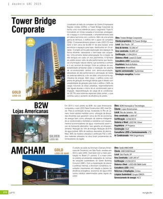 212 jul/15 rev/gbc/br
anuário GBC 2015
Localizado ao lado do complexo do Centro Empresarial
Nações Unidas (CENU), a Tower Bridge Corporate se
tornou uma nova referência para o segmento Triple A.
Concebido em linhas ousadas e funcionais, privilegian-
do o espaço e a luminosidade, o empreendimento está
em plena harmonia com o entorno. Além de uma ampla
gama de serviços, o edifício tem o apoio do complexo
CENU. O empreendimento possui o selo LEED CS nível
Gold, e tem cerca de 55.000 m² de área locável, entre
escritórios e espaços para lojas, distribuídos em 24 an-
dares. O projeto prima pela exploração dos espaços de
forma eficiente, valorizando o bem-estar dos ocupan-
tes. Uma amostra dessa preocupação foi a criação de
três terraços em cada um dos pavimentos. A fachada
do prédio possui vidro de alta performance que favore-
ce a iluminação natural interna, que aumenta o conforto
e o uso racional de energia. Entre as práticas de sus-
tentabilidade ambiental estão a instalação de sistema
de ar-condicionado central com termo-acumulação,
elevadores de alta performance e otimização de todos
os sistemas elétricos, a fim de obter uma economia sig-
nificativa de energia. Além disso, o edifício conta com
planta de geração de energia híbrida (gás e diesel) com
possibilidade de geração para todo o edifício (100% da
carga) incluindo as áreas privativas, reaproveitamento
das águas pluviais e dreno de ar condicionado para a
irrigação, disponibilização de carga de ar condiciona-
do (20 TR) para sistemas especiais (data center), o que
contribui para o aumento da eficiência do prédio.
Tower Bridge
Corporate
Obra: Tower Bridge Corporate
Cliente/proprietário: FII Tower Bridge
Local: São Paulo - SP
Área do terreno: 10.340 m²
Área construída: 45.895 m²
Certificação: 11/04/2014
Sistema e Nível: Leed CS Gold
Consultoria LEED: Sustentax
Arquitetura: Botti & Rubin
Construtora: Brookfiled
Agente comissionador: Sustentax
Simulação energética: Fortier
GOLD
LEED CS
Em 2014 o novo prédio da B2W, da Lojas Americanas
conquistou o selo LEED New Construction (NC) nível Sil-
ver. Para a construção da loja, localizada no Rio de Ja-
neiro, foram adotas medidas como: utilização de lâmpa-
das eficientes que garantem cerca de 5% de economia
de energia bem como utilização de sistema inteligente
de ar condicionado e biciletário e vestiários com equipa-
mentos economizadores de água, incentivando assim o
uso de transporte alternativo. Isso garantiu ao empreen-
dimento: Redução de 15% de energia; Redução de 61%
de água potável; 80% de resíduos desviados de aterros.
Mais, 65% da madeira utilizada é certificada FSC e 24%
dos materiais utilizados na obra foram provenientes de
fornecedores da região.
Obra: B2W Inovação e Tecnologia
Cliente: Lojas Americanas
Local: Rio de Janeiro - RJ
Área construída: 2.600 m²
Certificação: 22/04/2014
Sistema e Nível: LEED NC Silver
Arquitetura: JP Projetos
Construção: SGA
Consultoria LEED e Comissionamento: CTE
Ar Condicionado: PKK Engenharia
B2W
Lojas Americanas
SILVER
LEED NC
O prédio da sede da Amcham (Câmara Ameri-
cana de Comércio), em São Paulo, recebeu em
2014 o selo LEED, nível Gold com a maior pon-
tuação no Brasil (71 pontos). É a maior entre
os prédios já existentes adaptados às normas
de soluções sustentáveis do Green Building
Conuncil (GBC). Com a implantação de planos
e políticas internas, a Amcham contabilizou re-
sultados importantes em relação a fatores de
eficiência energética, economia de água entre
outros créditos determinados pelas regras do
LEED.
AMCHAM GOLD
LEED EB O&M
Obra: Sede AMCHAM
Cliente: AMCHAM Brasil
Local: São Paulo, SP
Área Construída: 5.681,69 m²
Certificação: 23/04/2014
Sistema e Nível : LEED-EB O&M Gold
Consultoria LEED: OTEC
Reformas e Ampliações: Cintec
Limpeza Sustentável: Grupo OIKOS
Gerenciamento de energia: ACS
 