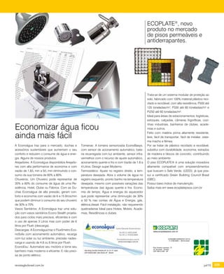 revistagbcbrasil.com.br 229jul/15
certificações
A Econoágua traz para o mercado, duchas e
acessórios sustentáveis que aumentam o seu
conforto e reduzem o consume de água e ener-
gia. Alguns de nossos produtos:
Arejadores: A Econoágua disponibiliza Arejado-
res com alta performance de economia e com
vazão de 1,8/L min a 9/L min diminuindo o con-
sumo da sua torneira de 60% a 80%.
Chuveiros: Um Chuveiro pode representar de
35% a 60% do consume de água de uma Re-
sidência, Hotel, Clube ou Fábrica. Com as Du-
chas Econoágua de alta pressão, geram con-
forto e economia com vazão de 6 a 15 litros/min
que podem diminuir o consumo do seu chuveiro
de 30% a 70%.
Vasos Sanitários: A Econoágua traz uma solu-
ção com vasos sanitários Econo Stealth projeta-
dos para ciclos mais precisos, eficientes e com
o uso de apenas 3 Litros mas com poder de 6
litros por Flush (descarga).
Descargas: A Econoágua traz o Fluxômetro Eco-
noSolis com acionamento automático, recarga
com luz solar ou luz ambiente, precisão nades-
carga e usando de 4,8 ou 6 litros por Flush.
EconoEsu: Automatize seu mictório e torne seu
banheiro mais moderno e eficiente. E não preci-
sa de ponto elétrico.
Torneiras: A torneira sensorizada EconoBasys,
com sensor de acionamento automático, bate-
ria recarregada com luz ambiente, sensor infra-
vermelhos com o recurso de ajuste automático,
acionamento quente e frio e com Vazão de 1,8 a
4 Litros, Design super Moderno.
Termostático: Ajuste no registro direito, a tem-
peratura desejada. Abra o volume de água no
registro esquerdo, pronto banho na temperatura
desejada, mesmo com possíveis variações das
temperaturas das águas quente e fria. Econo-
mia de tempo, Água e energia do aquecedor
que pode representar uma diminuição de 30%
a 50 % nas contas de Água e Energia, gás,
elétrica,diesel. Fácil instalação, não requerendo
quebradeiras Ideal para Hoteis, Moteis, Acade-
mias, Residências e clubes.
Economizar água ficou
ainda mais fácil
Trata-se de um sistema modular de proteção ao
solo, fabricado com 100% material plástico reci-
clado e reciclável, com alta resistência, P500 até
120 toneladas/m², P330 até 60 toneladas/m² e
Pi250 até 60 toneladas/m².
Ideal para áreas de estacionamentos, logísticas,
estoques, calçadas, câmaras frigoríficas, cozi-
nhas industriais, banheiros de clubes, acade-
mias e outros.
Feito com matéria prima altamente resistente,
leve, fácil de transportar, fácil de instalar, siste-
ma macho e fêmea.
Por se tratar de plástico reciclado e reciclável,
substitui com durabilidade, economia, estrados
de madeira e blocos de concreto, contribuindo
ao meio ambiente.
O piso ECOPLATE® é uma solução inovadora
altamente compatível com empreendimentos
que buscam o Selo Verde, (LEED), já que pos-
sui a certificado Green Building Council Brasil
(GBC).
Possui baixo índice de manutenção.
Saiba mais em www.ecoplatepisos.com.br
ECOPLATE®
, novo
produto no mercado
de pisos permeáveis e
antiderrapantes.
 
