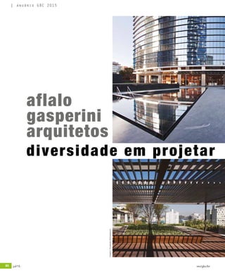 90 jul/15 rev/gbc/br
anuário GBC 2015
aflalo
gasperini
arquitetos
diversidade em projetar
Imagens:Divulgaçãoaflalo/gasperini
 