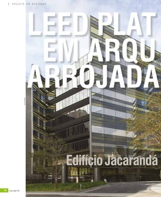 16 mar-abr/16 rev/gbc/br
projeto em destaque
Colégio Estadual Erich Walter Heine,
Rio de Janeiro
Fotos:DivulgaçãoHospitalOswaldoCruz
LEED PLAT
EM ARQU
ARROJADA
EdifícioJacarandá
em destaque
©CacáBratke
 