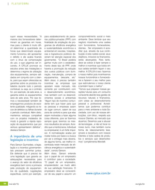 64 mar-abr/16 rev/gbc/br
PLATAFORMA
suprir essas necessidades. “A
maioria dos fornecedores deter-
minam as garantias em horas,
mas para o cliente é muito difí-
cil determinar a quantidade de
horas que determinado equipa-
mento funcionou até apresentar
o defeito e ele acaba ficando
com o ônus da comprovação
do uso, o que julgamos ser in-
correto. A CPLUX promove os
estudos antes das instalações e
determina o regime de utilização
dos equipamentos, sempre vali-
dados em conjunto com o clien-
te, para que sejam oferecidas as
garantias sobre os produtos ins-
talados durante todo o período
contratual, ou seja, se o contrato
for, por exemplo, de sete anos, a
garantia sobre os equipamentos
será de sete anos. Por isso te-
mos a necessidade também de
empregarmos produtos de exce-
lente qualidade, mitigando os ris-
cos de defeitos ou falhas durante
o período contratual. Além disto,
mantemos estoque compatível
com os projetos instalados de
modo à garantir a rápida repo-
sição de equipamentos que por
ventura apresentarem defeitos”,
destaca Gerson.
A importância de uma
legislação e incentivo
Para Gerson Guimarães, a legis-
lação e o incentivo governamen-
tais precisam caminhar juntos.
Ele defende que é preciso ter
uma legislação que garanta as
adequações necessárias para
o avanço do setor de eficiência
energética bem como a primazia
pela produção de equipamen-
tos de qualidade. Legislações
específicas, como por exemplo,
para estabelecimento de parce-
rias público-privadas (PPP) com
finalidade de ampliação de pro-
gramas de eficiência energética
e sustentabilidade econômica e
ambiental em escolas, hospitais,
vias e logradouros públicos de-
veriam ter atenção especial dos
governantes. “O Brasil poderia
ganhar muito com o estabeleci-
mento deste tipo de PPP, onde
haveria a promoção da redução
dos custos públicos com ilumi-
nação, manutenção, compra de
equipamentos, descarte, etc”
Além disso, é preciso também
incentivar as empresas que
apostam neste mercado, não
somente por contribuírem com
o desenvolvimento econômico,
mas também com os desenvol-
vimentos sociais e ambientais
“Algum tipo de incentivo contun-
dente tem que haver para que
as pessoas e empresas saiam
do lugar comum, saiam de sua
zona de conforto e para que elas
sejam motivadas a fazer alguma
coisa diferente, pois se fizermos
sempre igual, teremos os mes-
mos resultados de sempre. Acre-
dito que a meritocracia, individual
ou empresarial, é um forte impul-
sor. A normatização acaba por
nivelar todos por baixo e a busca
por ser e entregar mais deveria,
de alguma forma, ser melhor in-
centivada neste mercado de efi-
ciência energética e sustentabili-
dade”, conclui Gerson.
Além disso, Gerson entende
que o papel de um empresário
é contribuir para a sociedade.
“O papel de um empresário,
empreendedor, vai muito além
de sua satisfação financeira. O
empresário deve se conscienti-
zar de seu papel e assumir um
comprometimento social e meio
ambiente. Deve lembrar que seu
negócio movimenta uma cadeia
com funcionários, fornecedores,
clientes... Ser empresário é acre-
ditar que, através da sua contri-
buição à esta cadeia social, seus
objetivos, inclusive os financeiros,
serão alcançados. Para tanto,
deve se cobrar à fazer sempre o
melhor e incentivar que todos em
sua cadeia também façam o seu
melhor. A CPLUX é isso: fazemos
o nosso melhor pois incentivamos
nossos funcionários e fornecedo-
res a fazerem o seu melhor para
que estimulemos o nosso cliente
à também fazer o melhor” .
“Temos que preparar nossas ge-
rações futuras para um consumo
consciente aliando boa gestão de
recursos naturais e financeiros,
com vistas ao desenvolvimento
pessoal e profissional. Acredi-
tamos que podemos contribuir
para o meio ambiente e toda So-
ciedade, com uso de nossas atri-
buições, com ética , respeito aos
nossos Clientes, ao mercado que
atuamos. Devemos usar e abusar
de tecnologias , e não só focar no
nosso lucro, mas também numa
forma de relacionamento leve,
sincero e duradouro com nossos
Clientes e toda cadeia de produ-
tos e serviços que desenvolve-
mos” complementa Wendell.
www.cplux.com.br
 