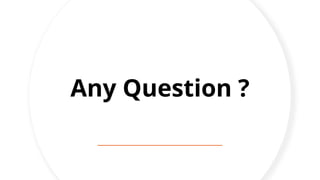 Any Question ?
 