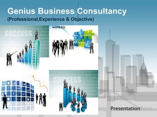 Genius Business Consultancy  (Professional,Experience & Objective) 