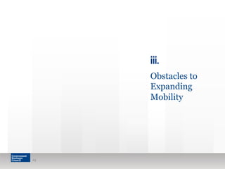 23 
iii. 
Obstacles to 
Expanding 
Mobility 
 