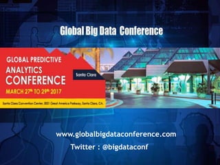 www.globalbigdataconference.com
Twitter : @bigdataconf
 
