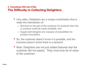 Slide 25Communicating with Customers:InterviewsPurpose: To learn about a specific customer’s point of view on service issues, product/service attributes, and performance indicators/measures.Types of InterviewsCharacteristics of Information Needed