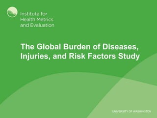 The Global Burden of Diseases, Injuries, and Risk Factors Study 