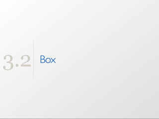 3.2   Box
 
