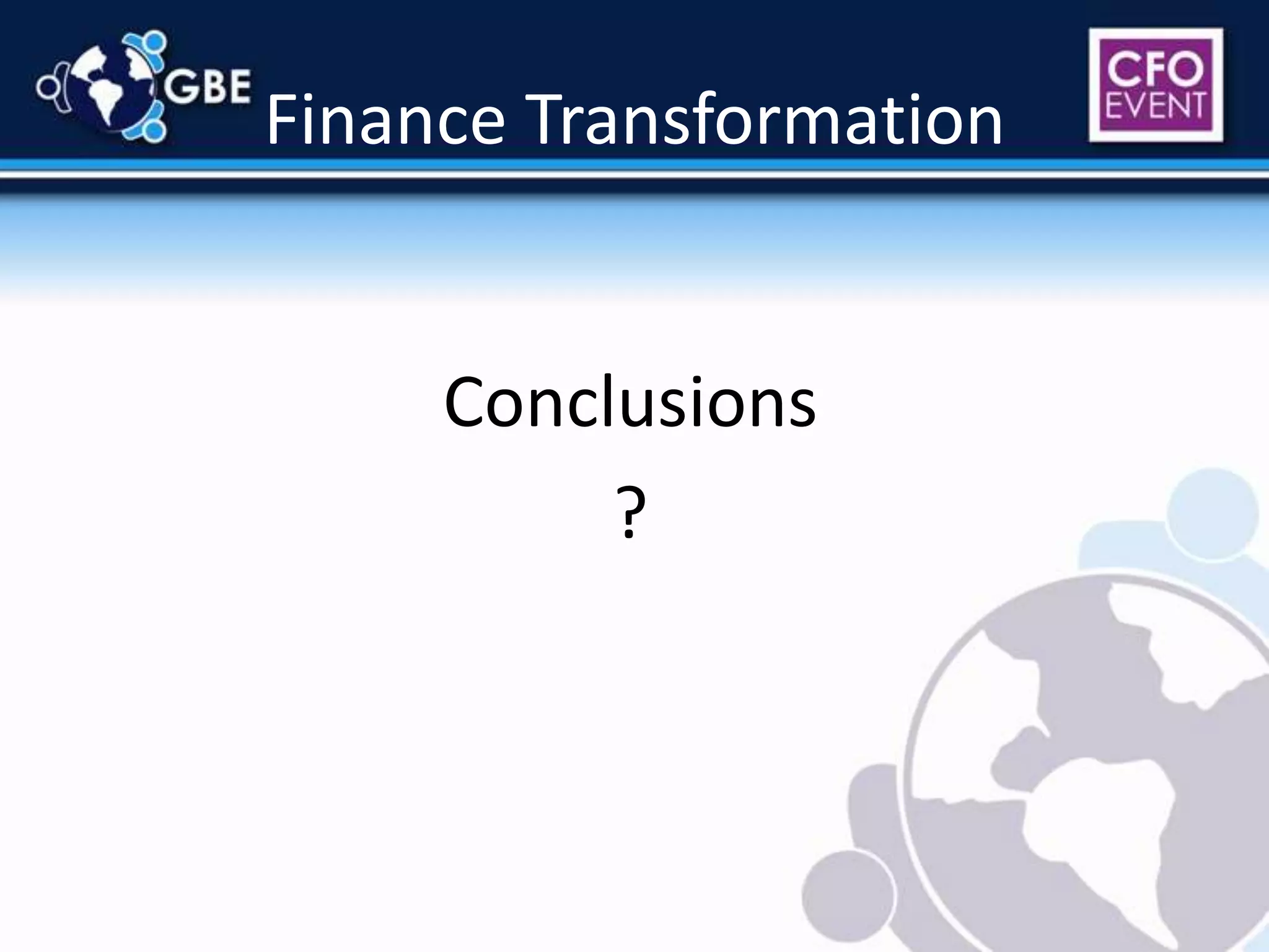 Finance TransformationConclusions?