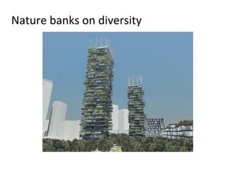 Nature banks on diversity
 