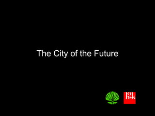 The City of the Future
 