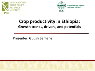 Crop productivity in Ethiopia: Growth trends, drivers, and potentials ...