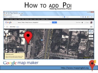 HOW	
  	
  TO	
  	
  ADD	
  	
  	
  POI	
  Adding	
  business	
  Place	
  
 