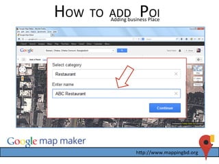 HOW	
  	
  TO	
  	
  ADD	
  	
  	
  POI	
  Adding	
  business	
  Place	
  
 